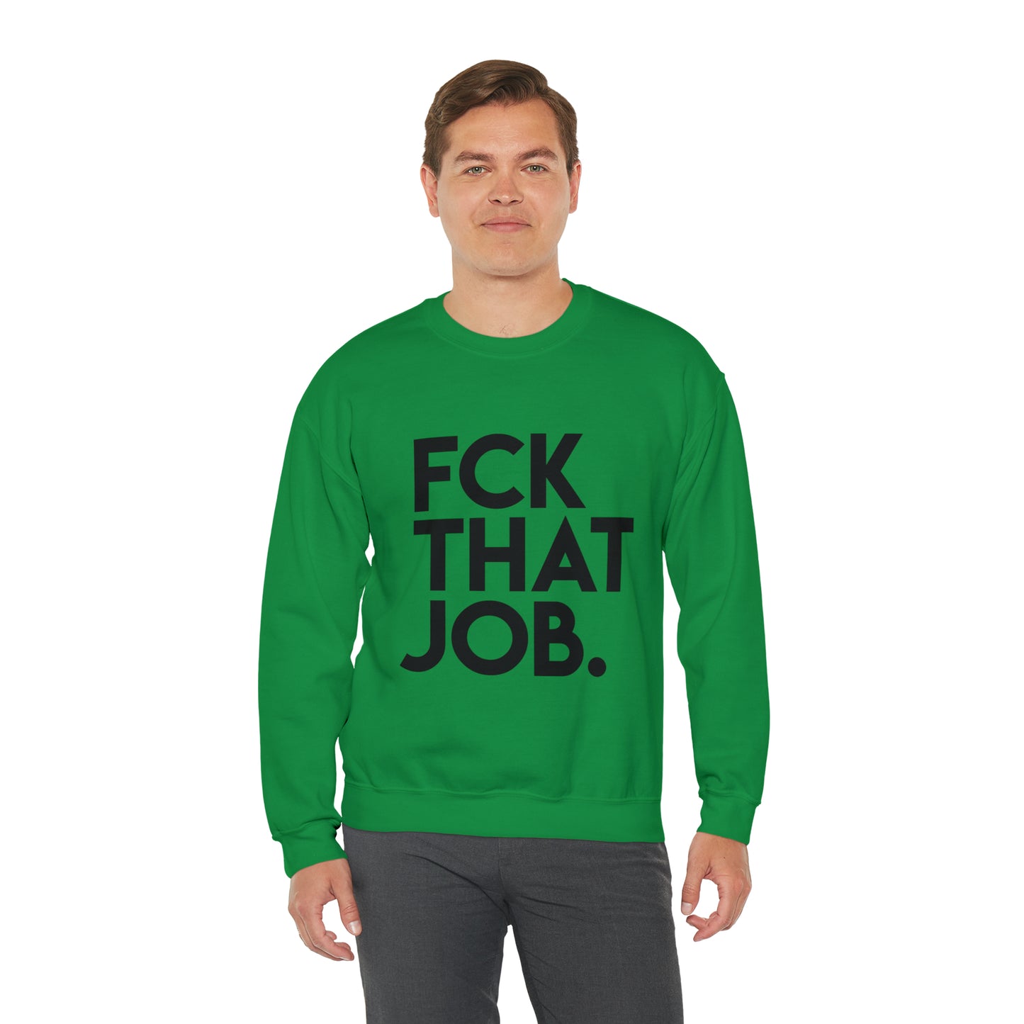 FCK THAT JOB™ CREWNECK