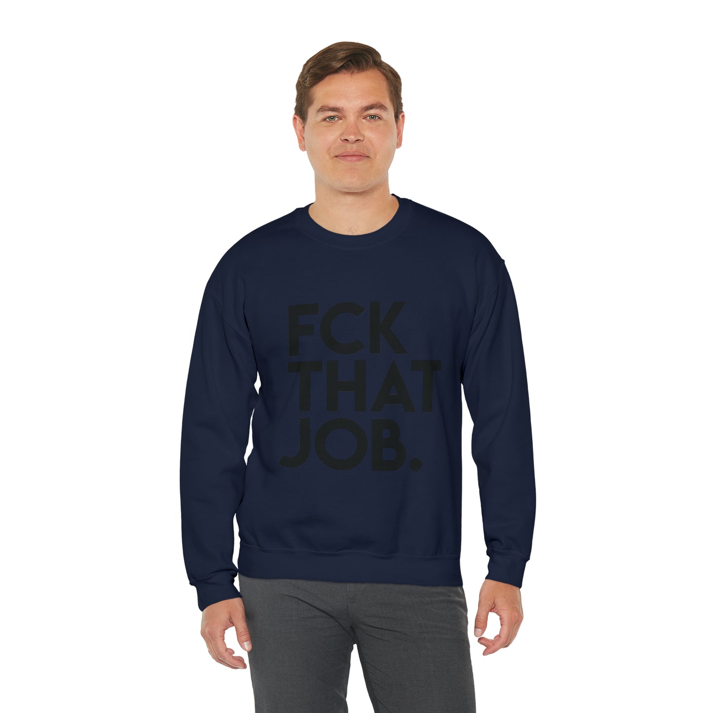 FCK THAT JOB™ CREWNECK