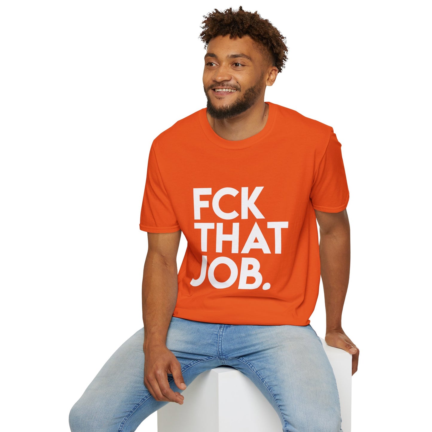 FCK THAT JOB™ T-SHIRT