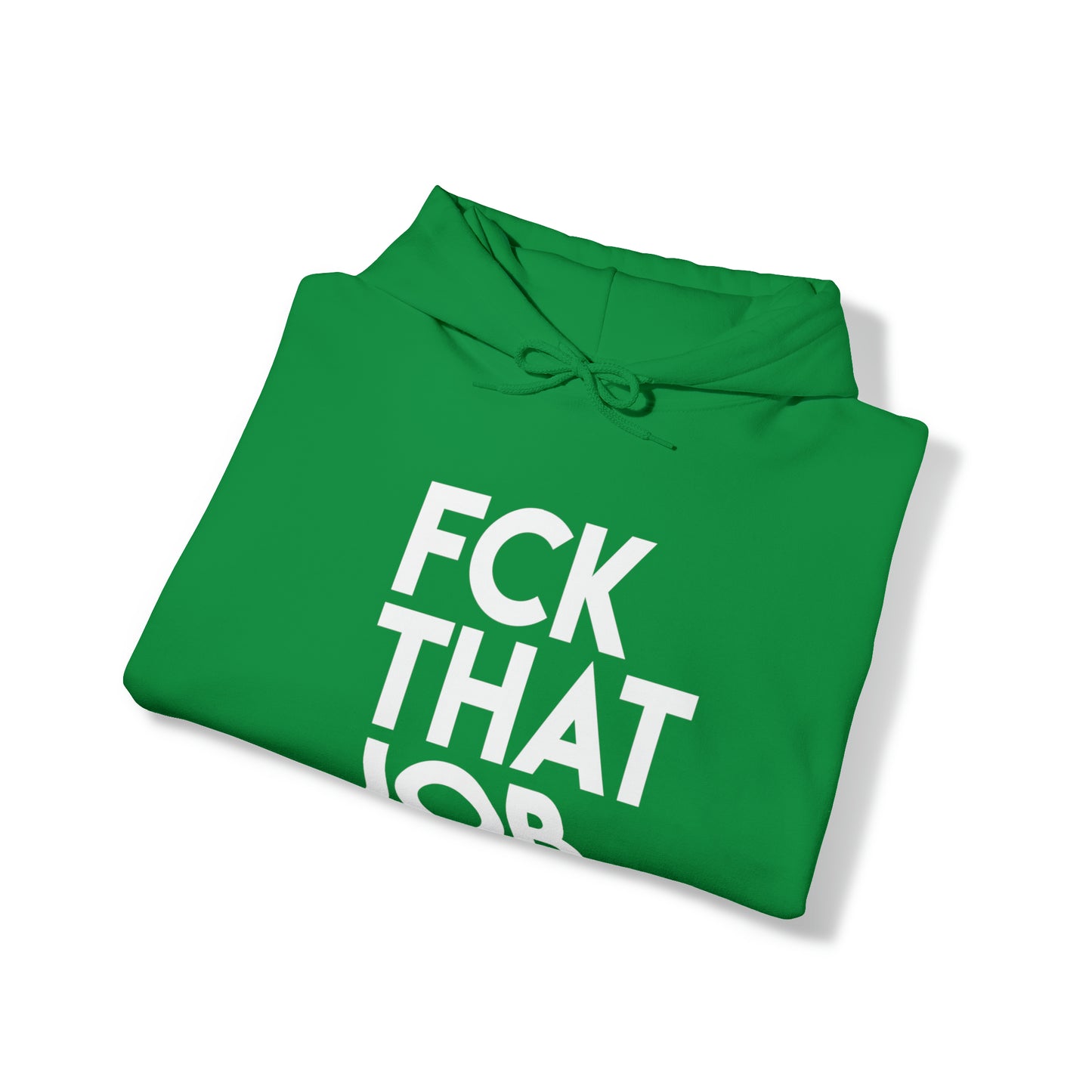 FCK THAT JOB™ HOODIE