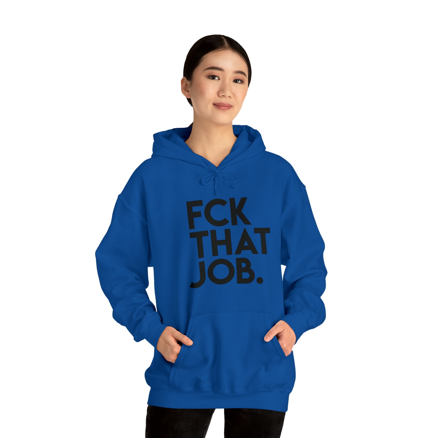 FCK THAT JOB™ HOODIE