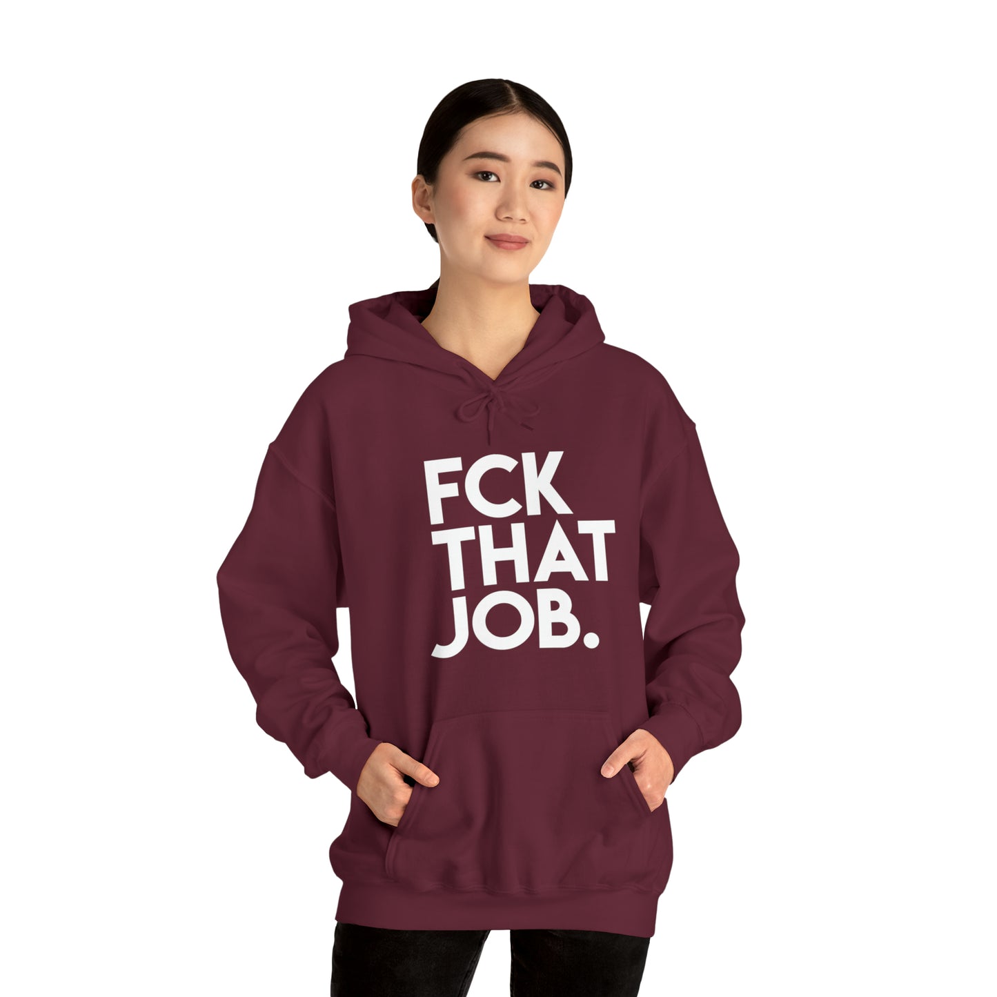 FCK THAT JOB™ HOODIE