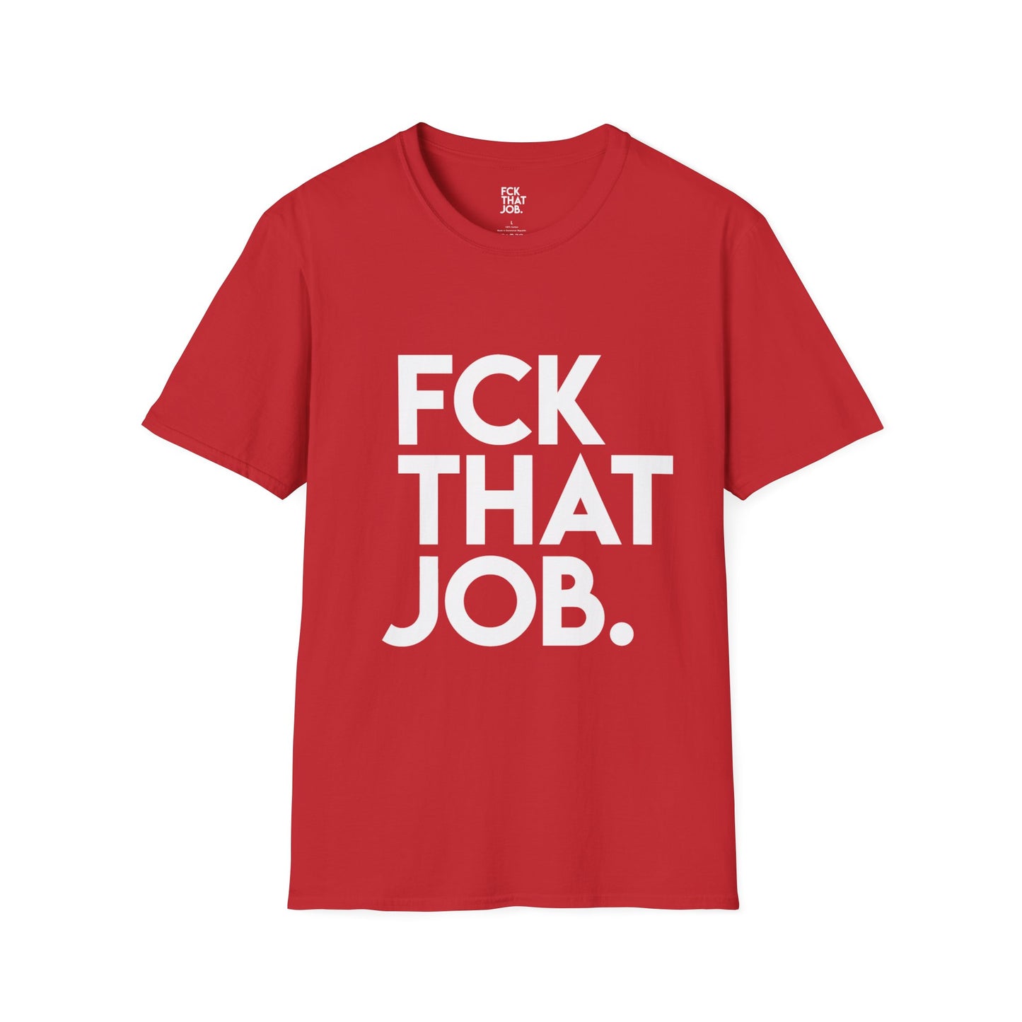 FCK THAT JOB™ T-SHIRT