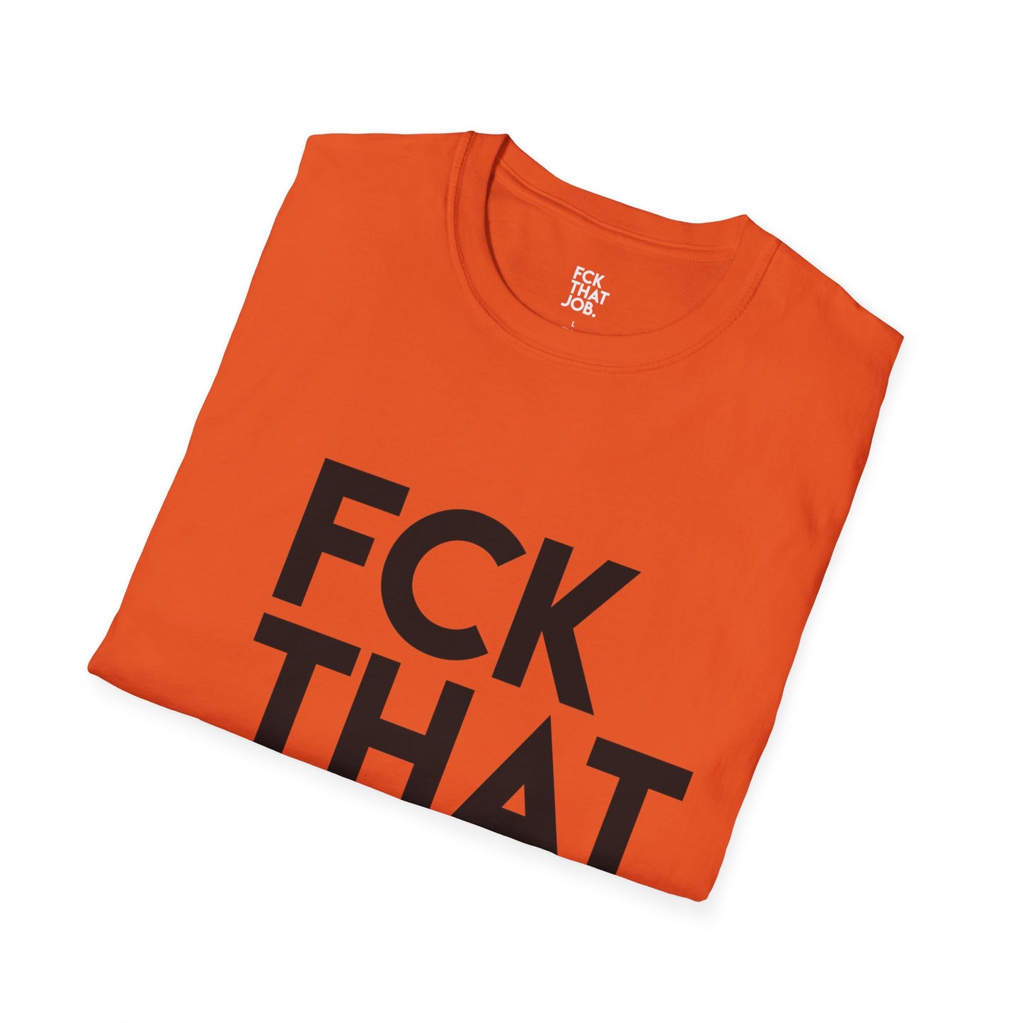 FCK THAT JOB™ T-SHIRT