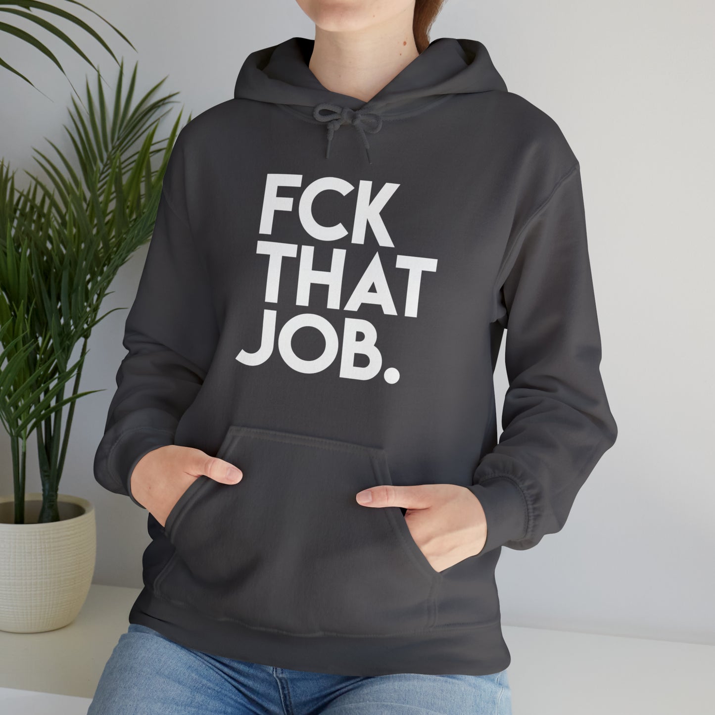 FCK THAT JOB™ HOODIE