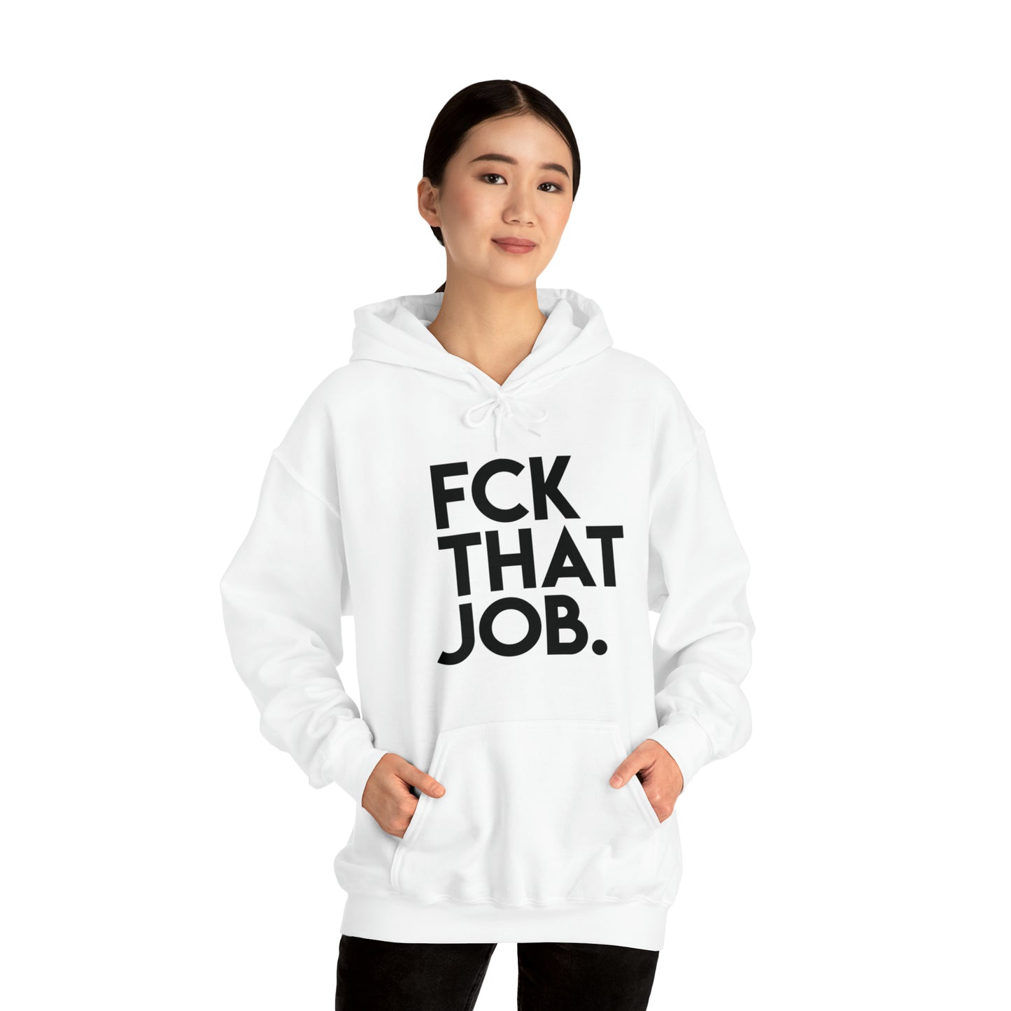 FCK THAT JOB™ HOODIE