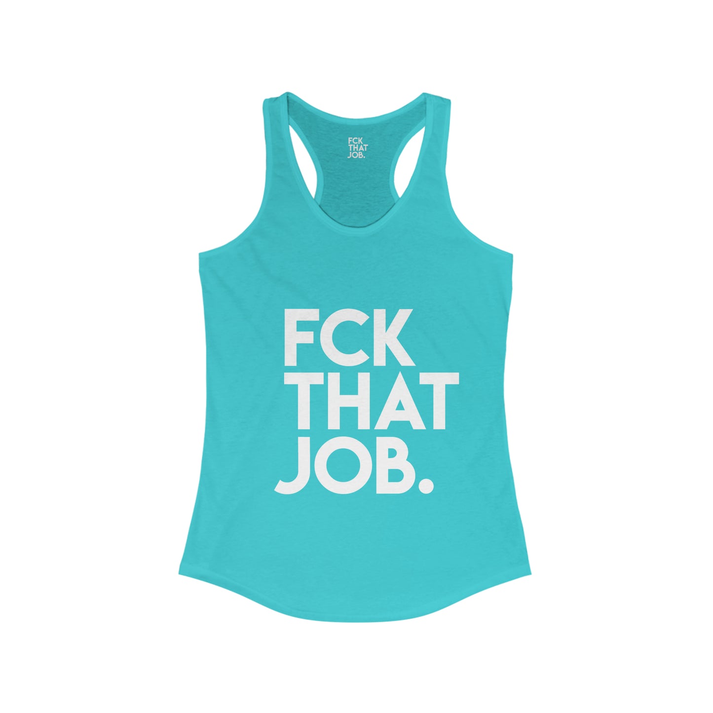 FCK THAT JOB™ WOMEN'S RACERBACK TANK