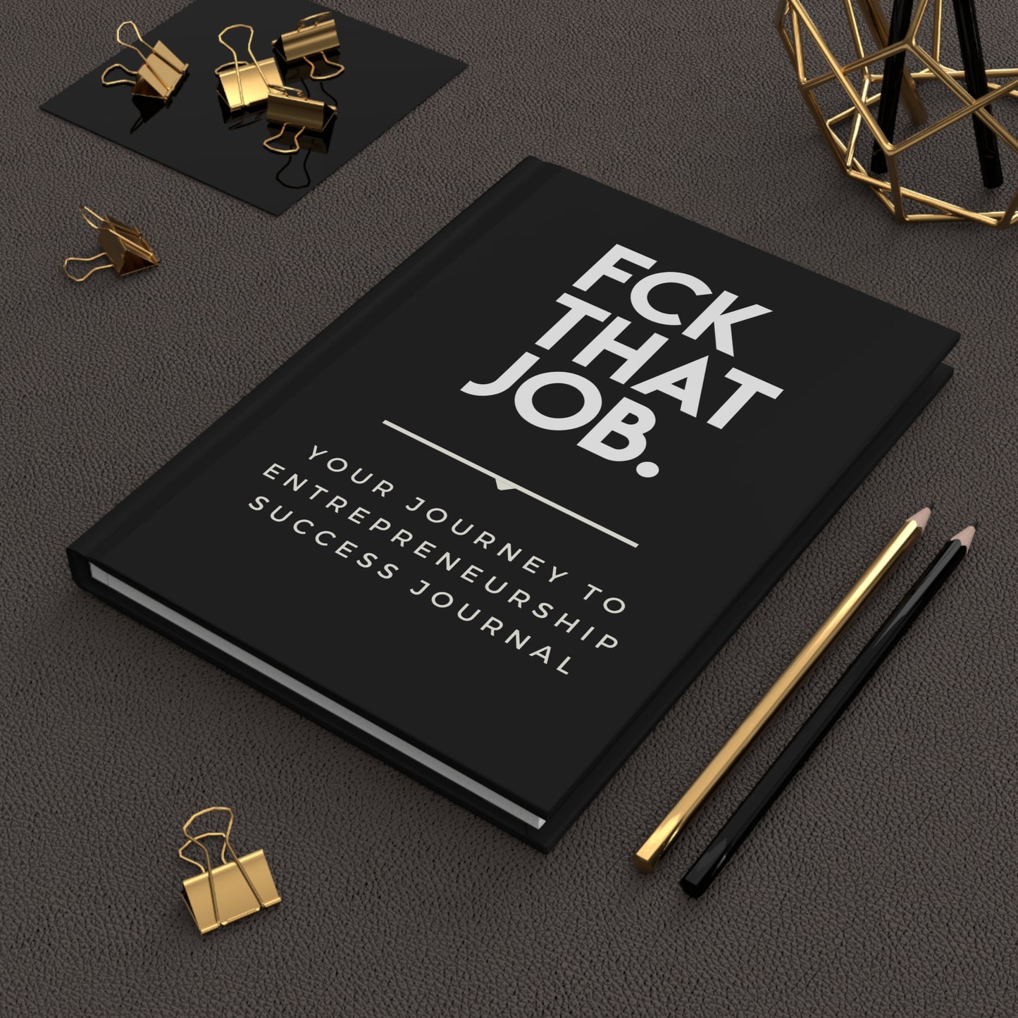 FCK THAT JOB™ JOURNAL