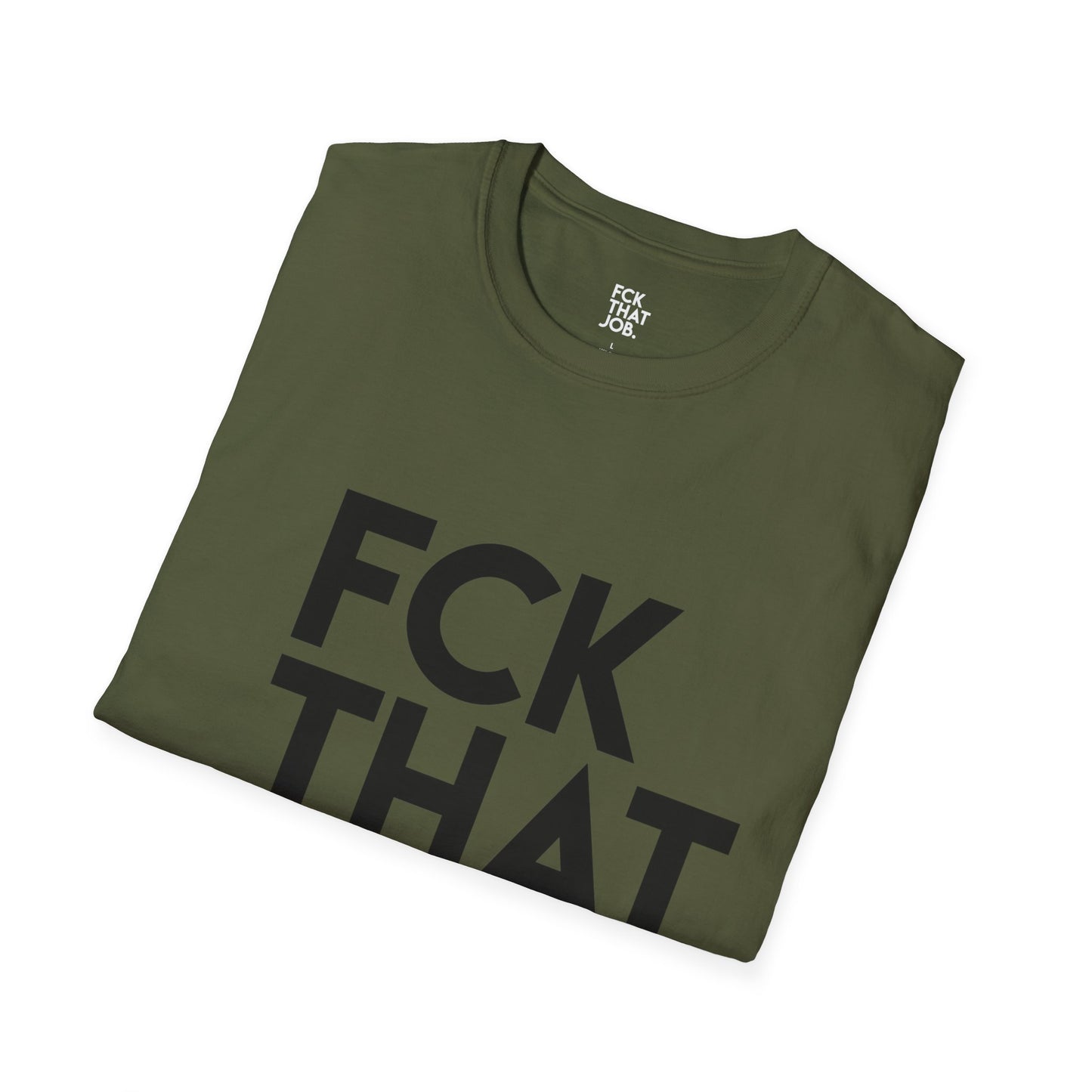 FCK THAT JOB™ T-SHIRT