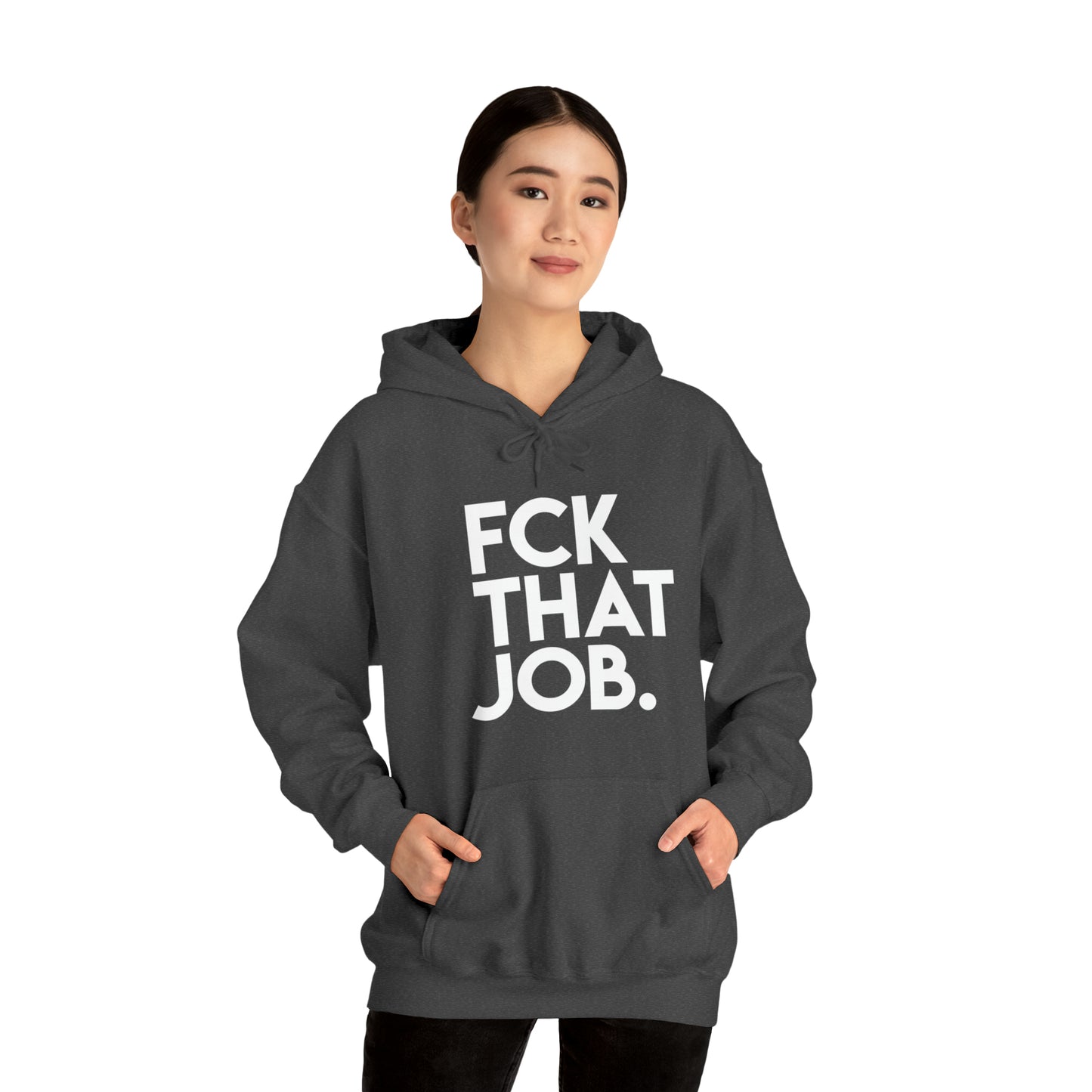 FCK THAT JOB™ HOODIE