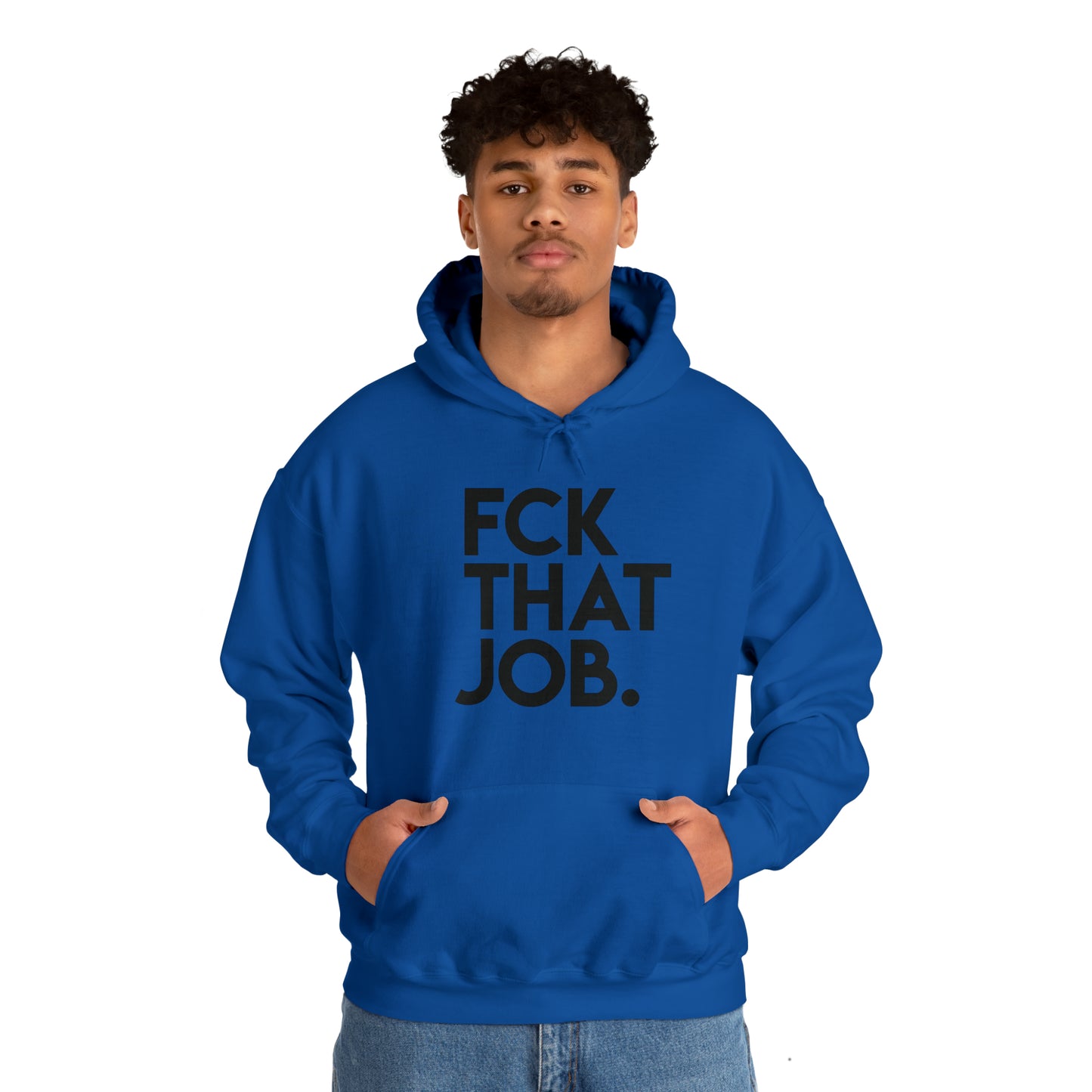 FCK THAT JOB™ HOODIE