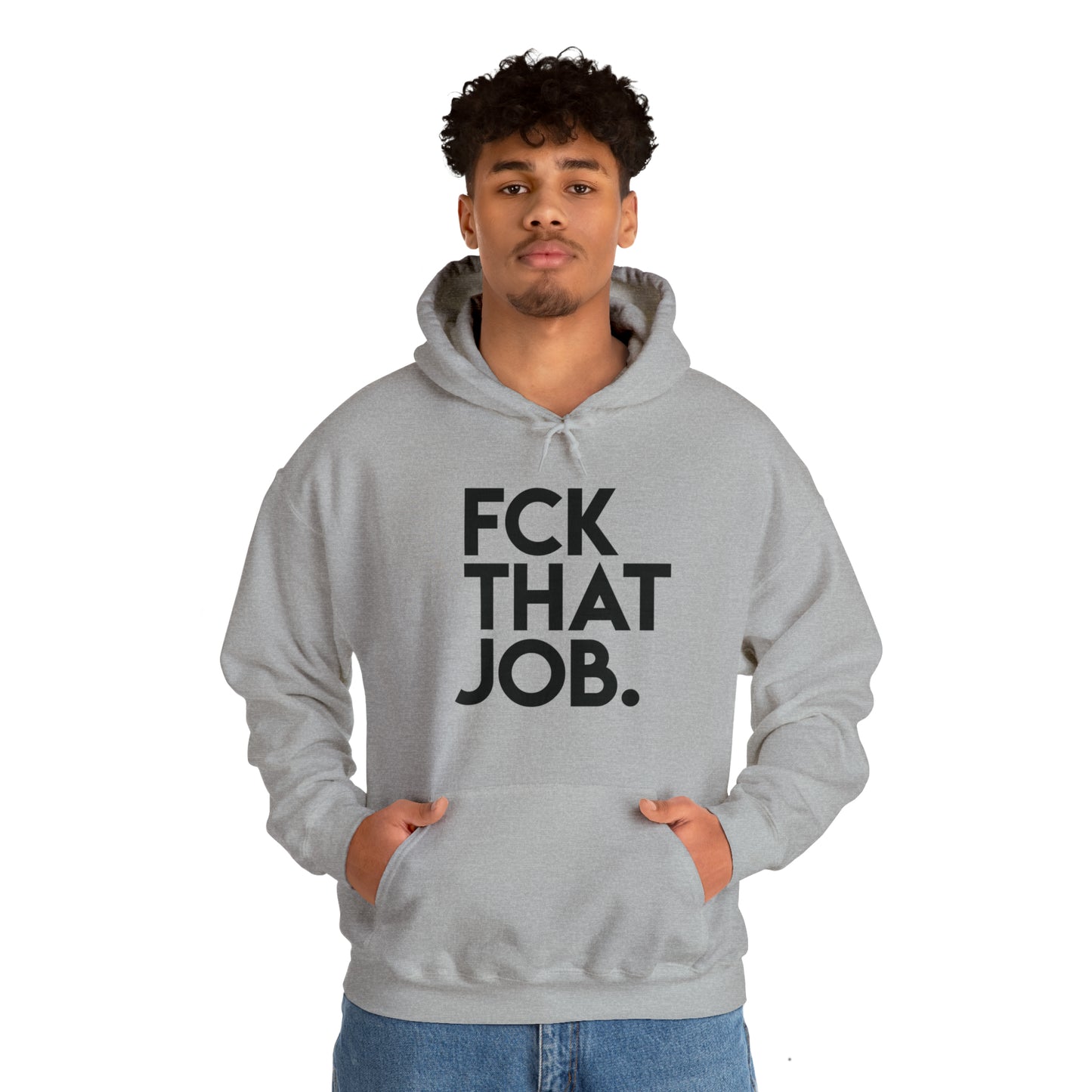 FCK THAT JOB™ HOODIE