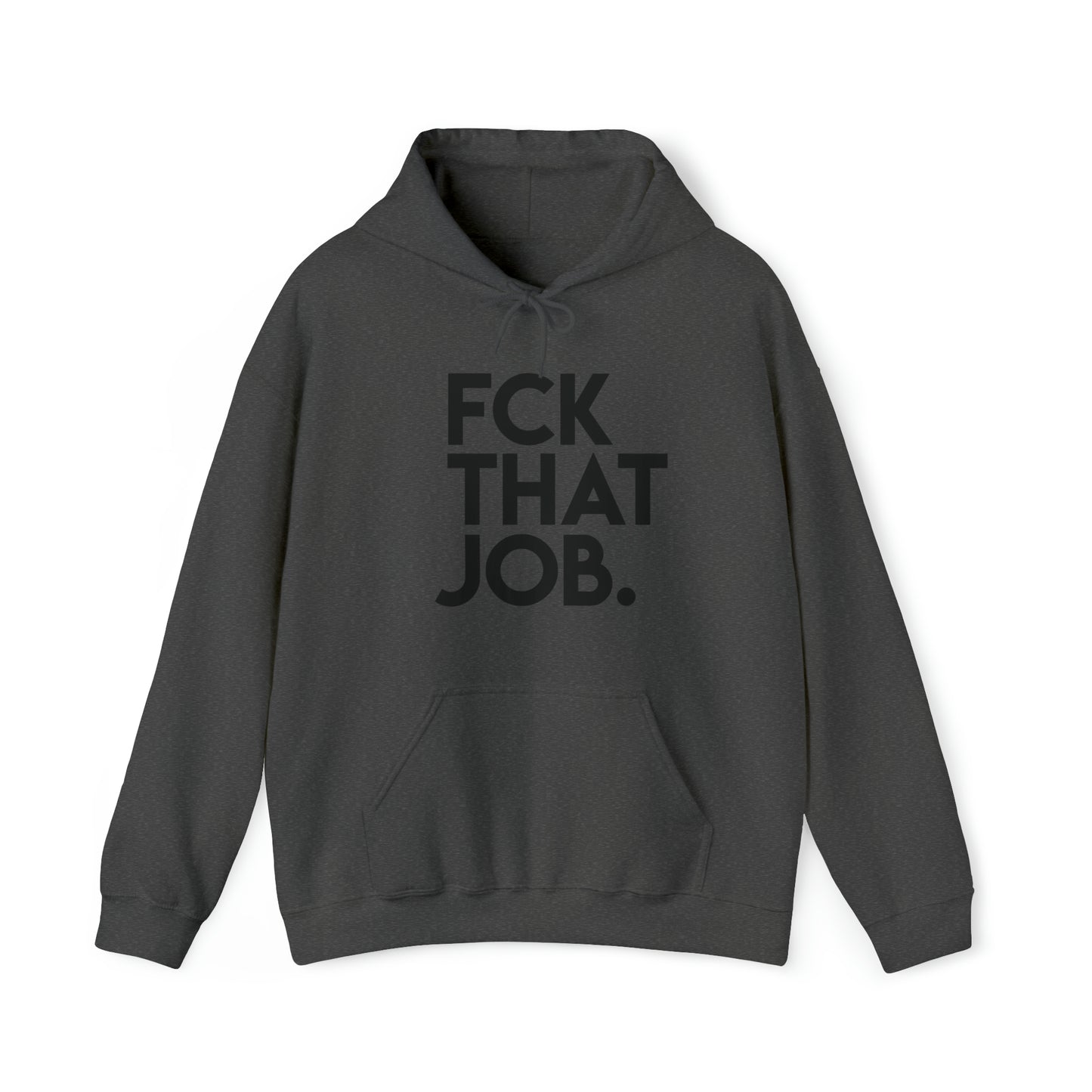 FCK THAT JOB™ HOODIE