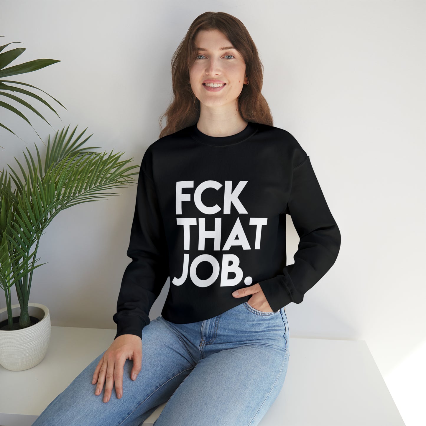 FCK THAT JOB™ CREWNECK