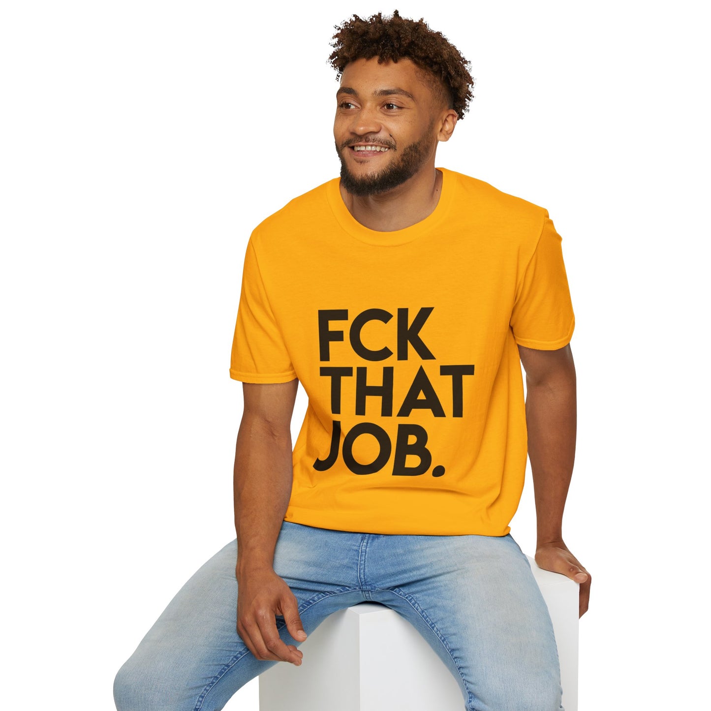 FCK THAT JOB™ T-SHIRT