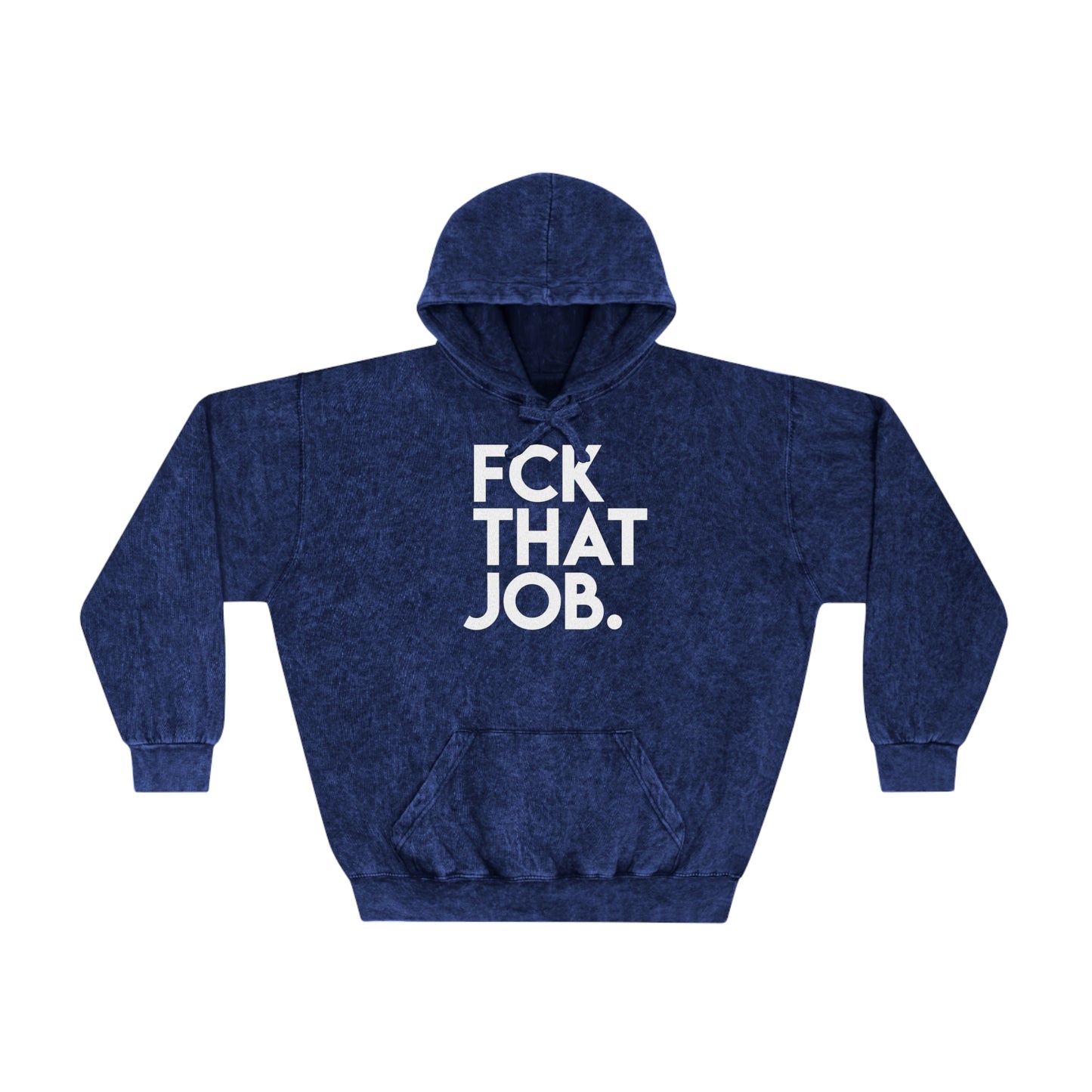 FCK THAT JOB™ MINERAL WASH HOODIE