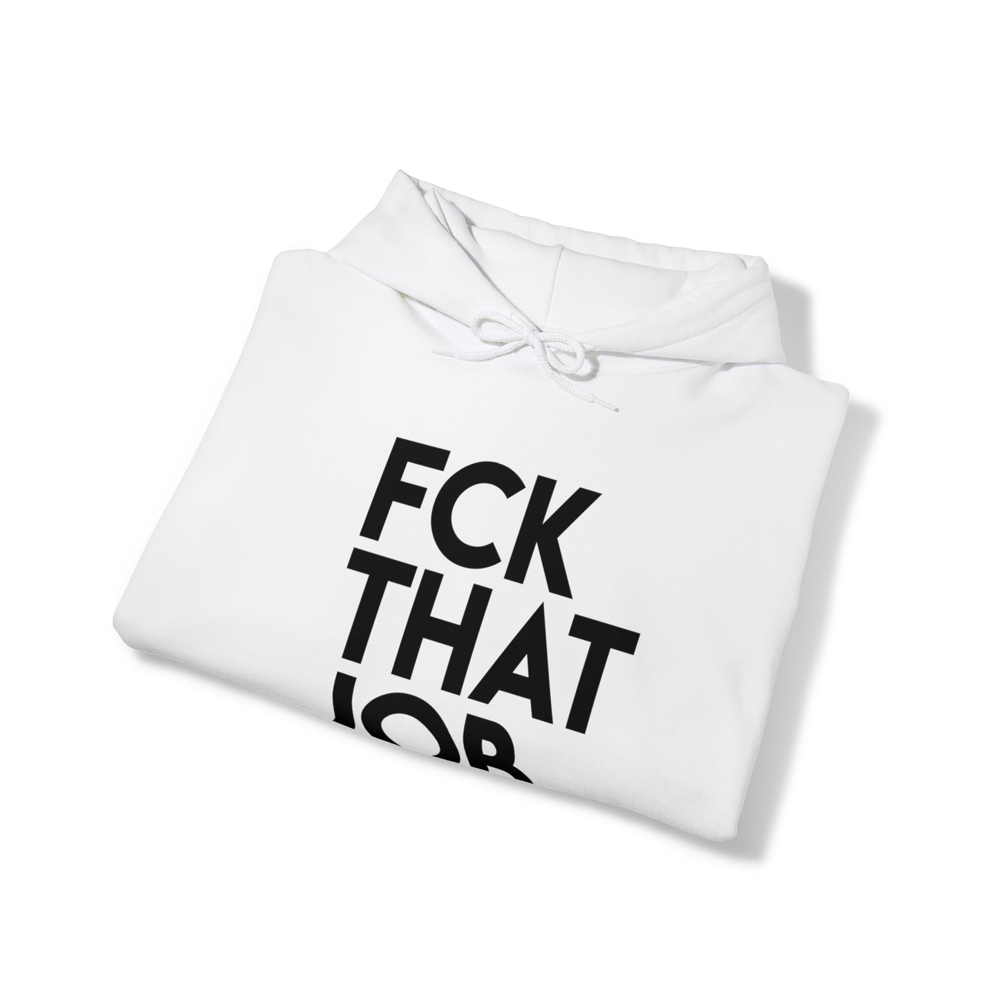 FCK THAT JOB™ HOODIE