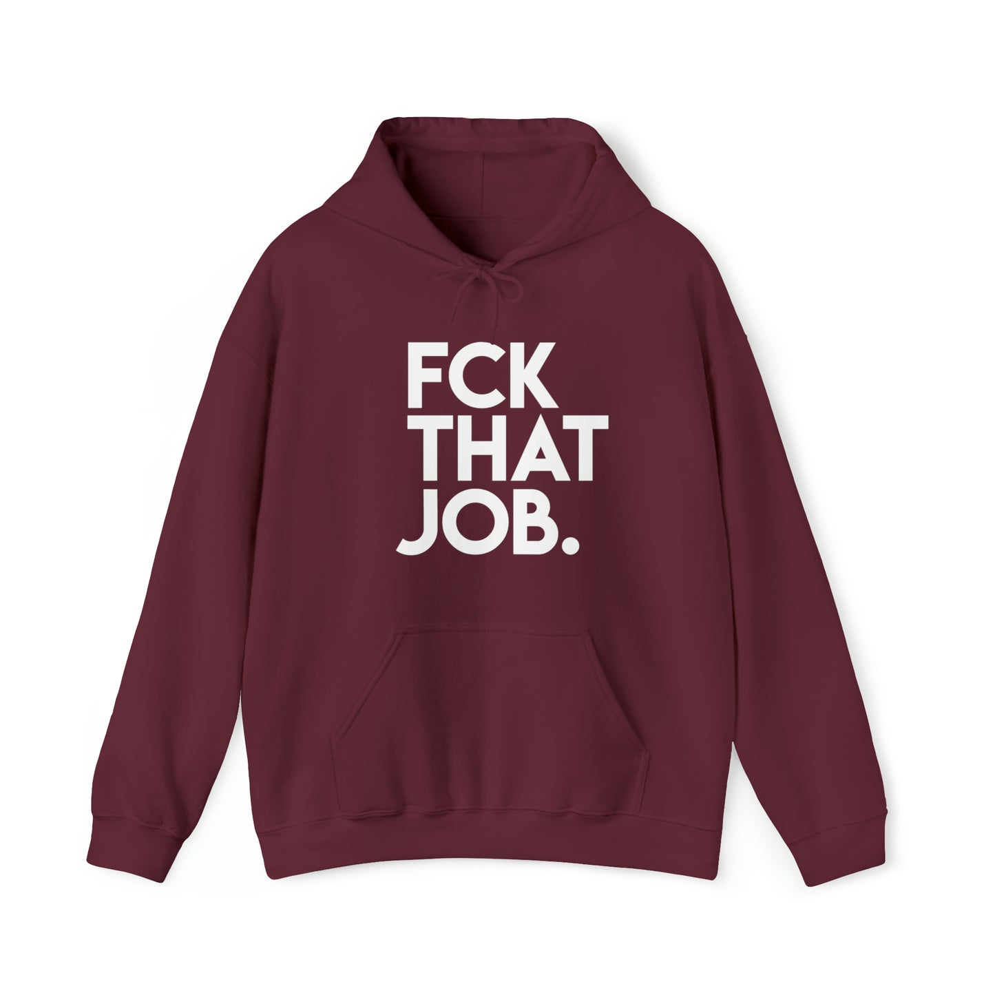 FCK THAT JOB™ HOODIE