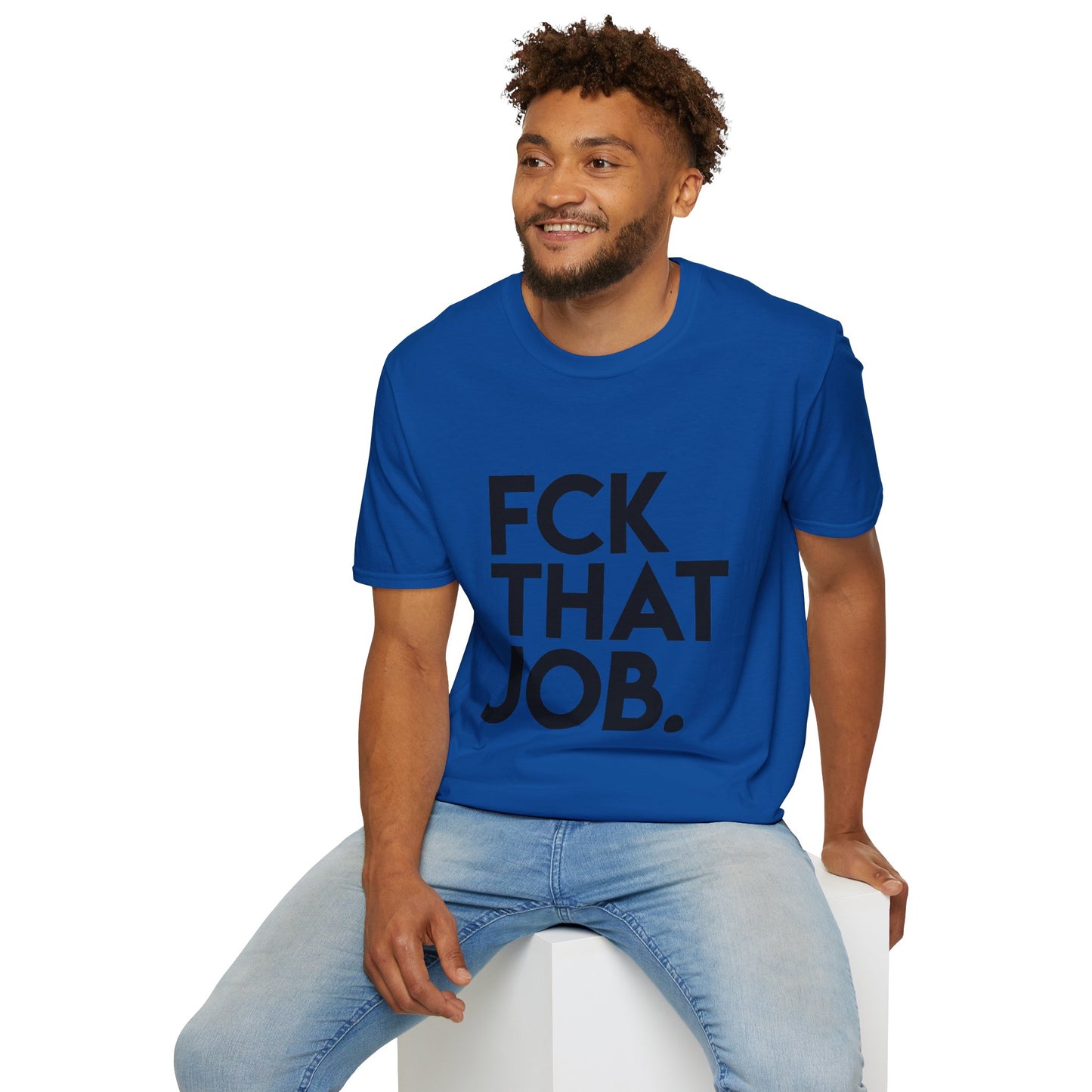 FCK THAT JOB™ T-SHIRT