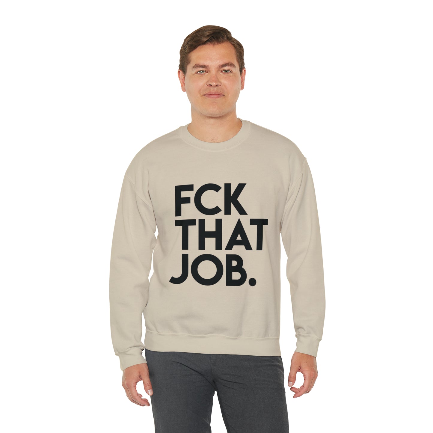 FCK THAT JOB™ CREWNECK