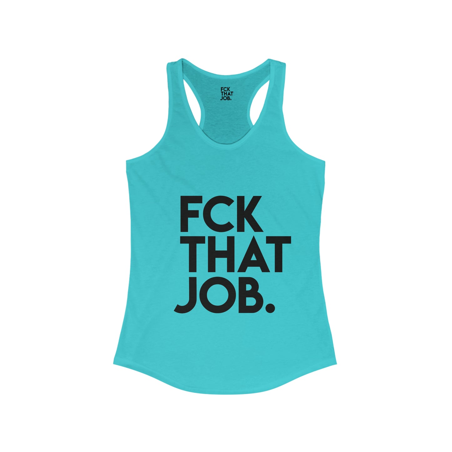 FCK THAT JOB™ WOMEN'S RACERBACK TANK