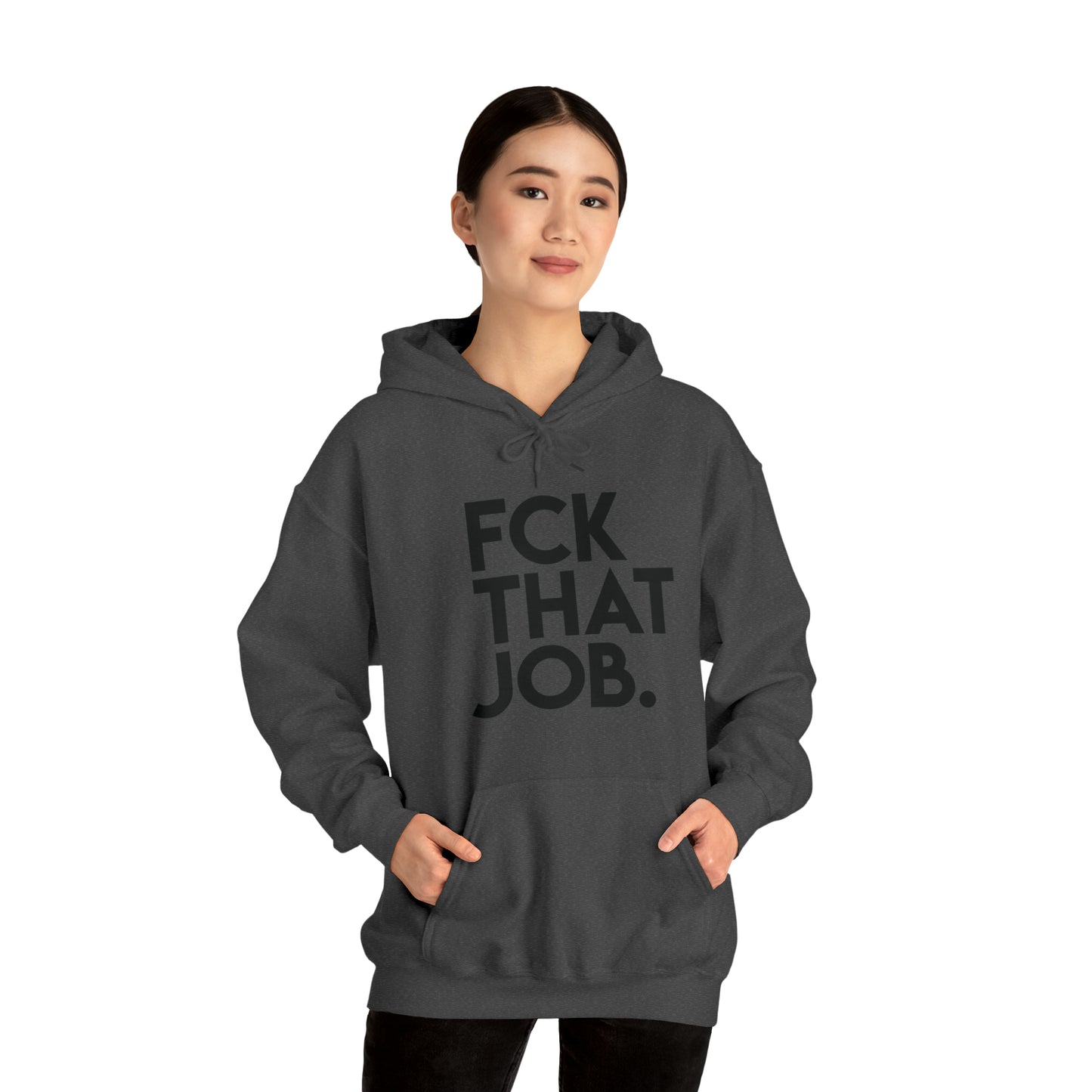 FCK THAT JOB™ HOODIE