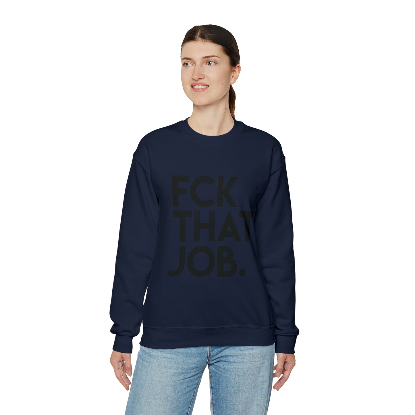 FCK THAT JOB™ CREWNECK