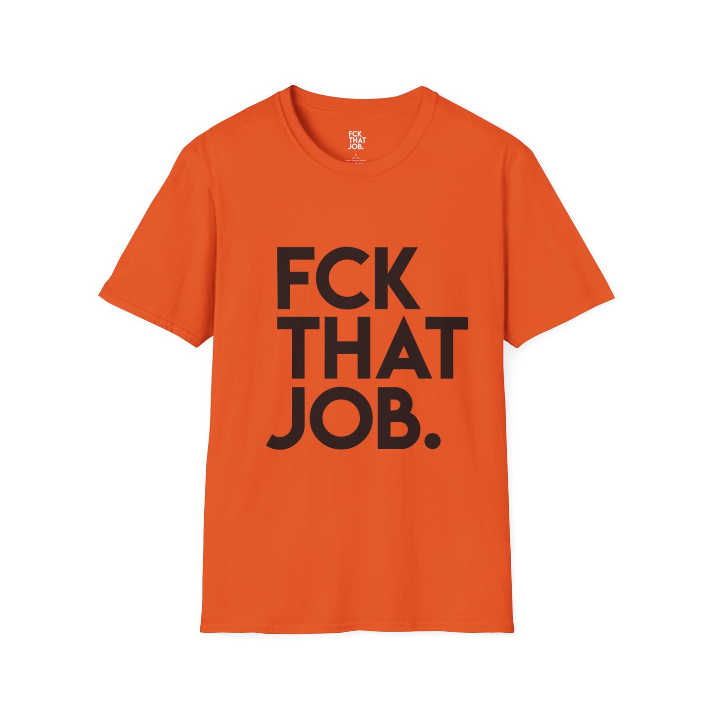 FCK THAT JOB™ T-SHIRT