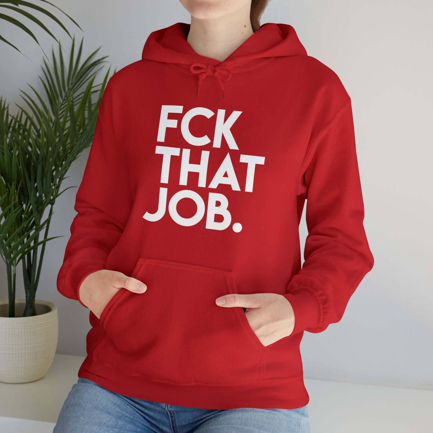 FCK THAT JOB™ HOODIE