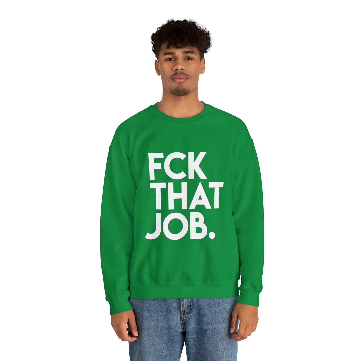 FCK THAT JOB™ CREWNECK