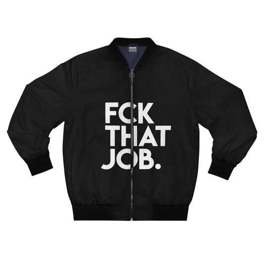 FCK THAT JOB™ BOMBER JACKET