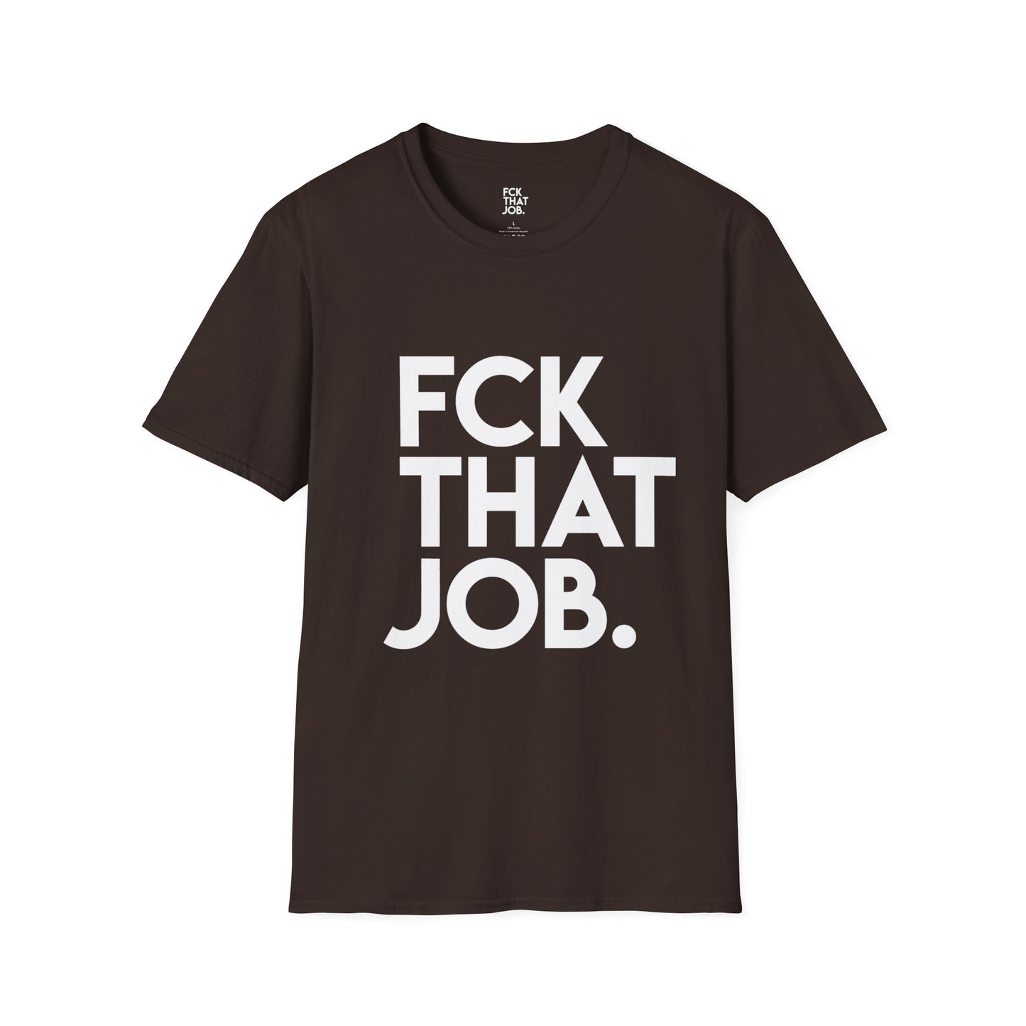 FCK THAT JOB™ T-SHIRT