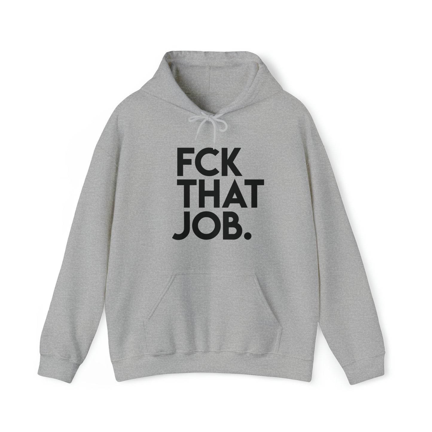 FCK THAT JOB™ HOODIE