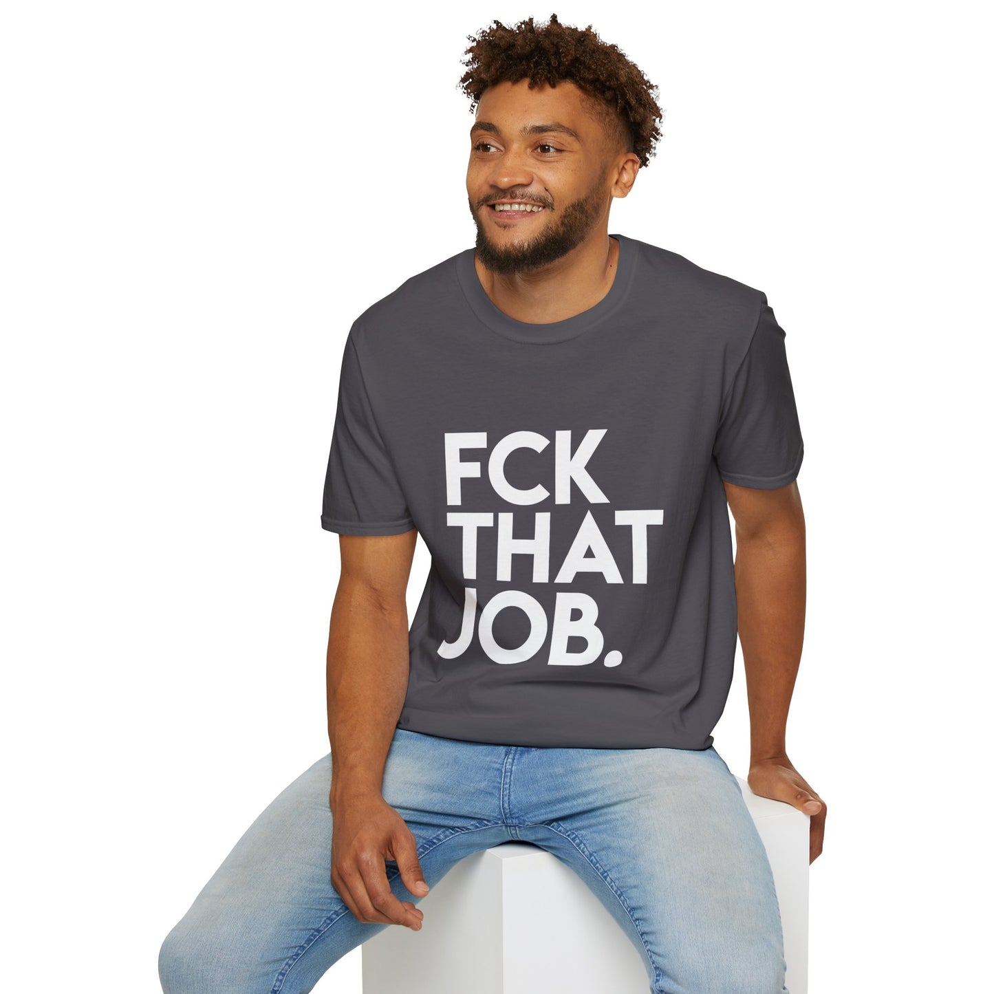 FCK THAT JOB™ T-SHIRT