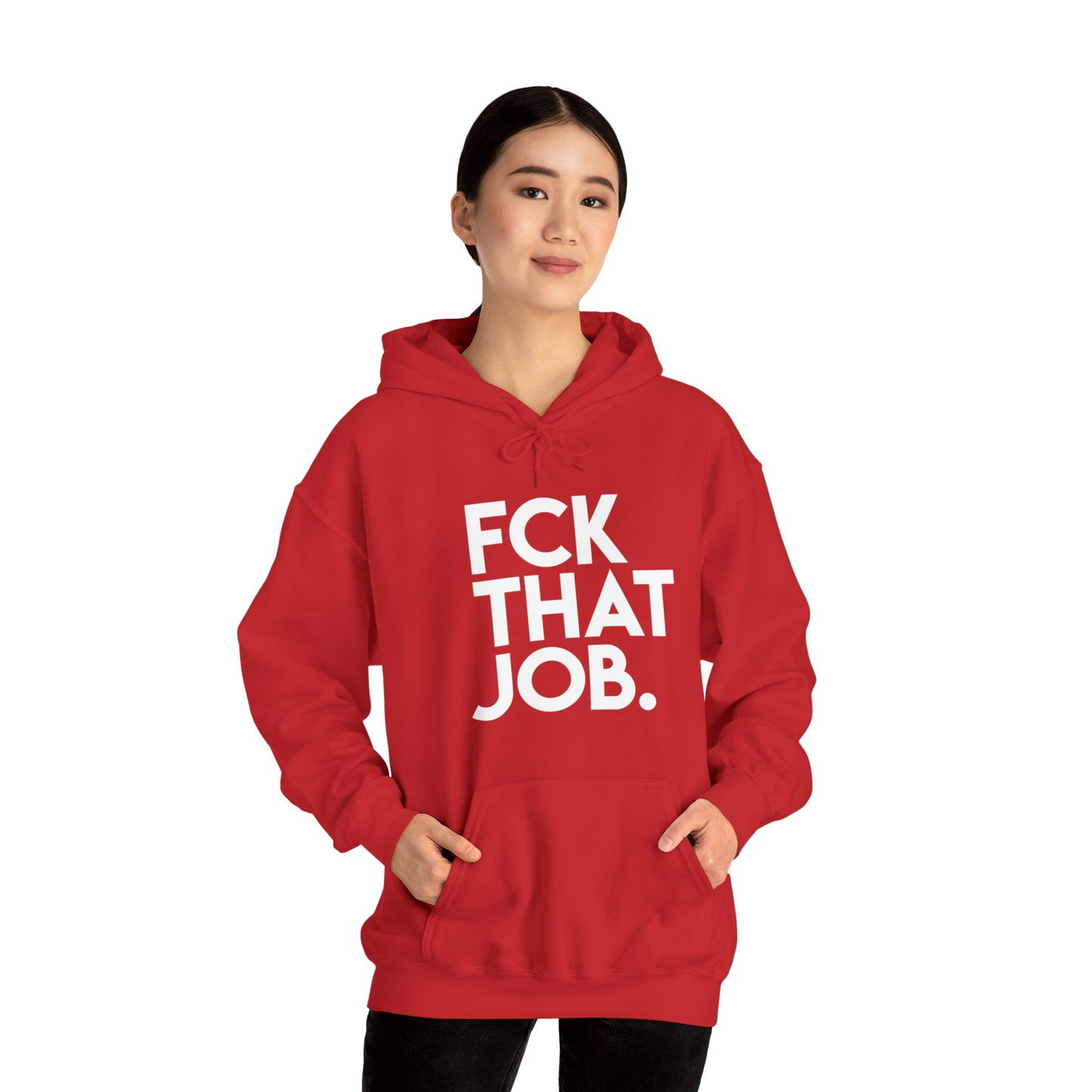 FCK THAT JOB™ HOODIE