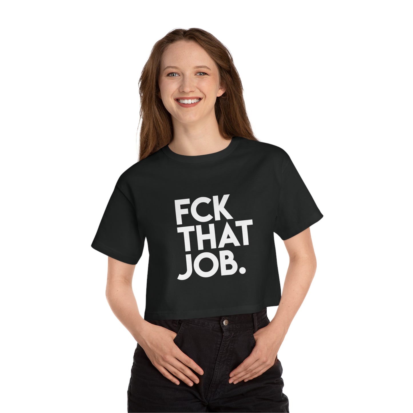 FCK THAT JOB™ CROP TEE