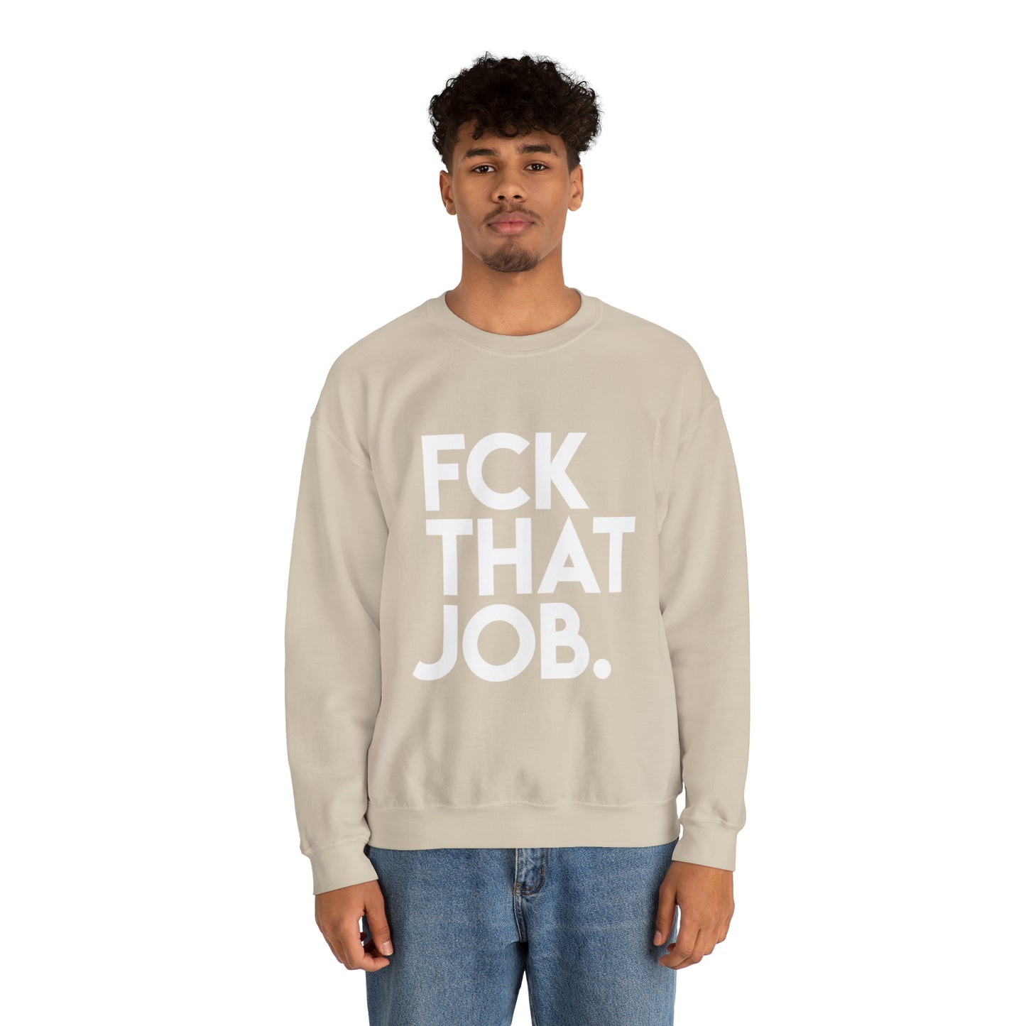 FCK THAT JOB™ CREWNECK