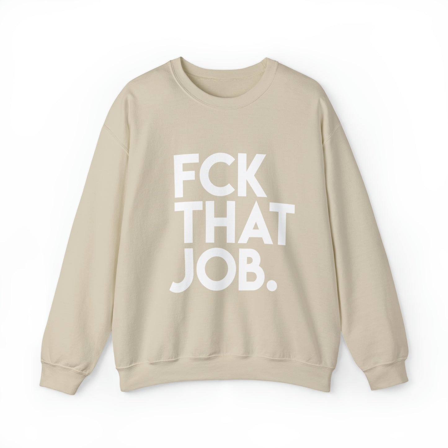 FCK THAT JOB™ CREWNECK