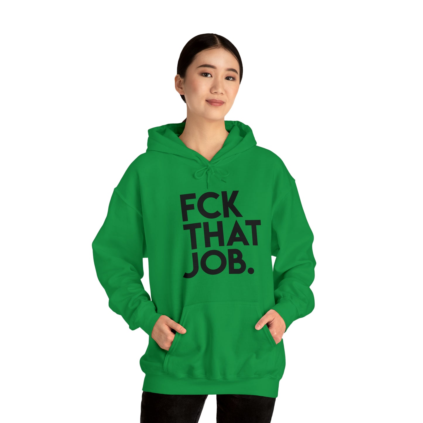 FCK THAT JOB™ HOODIE