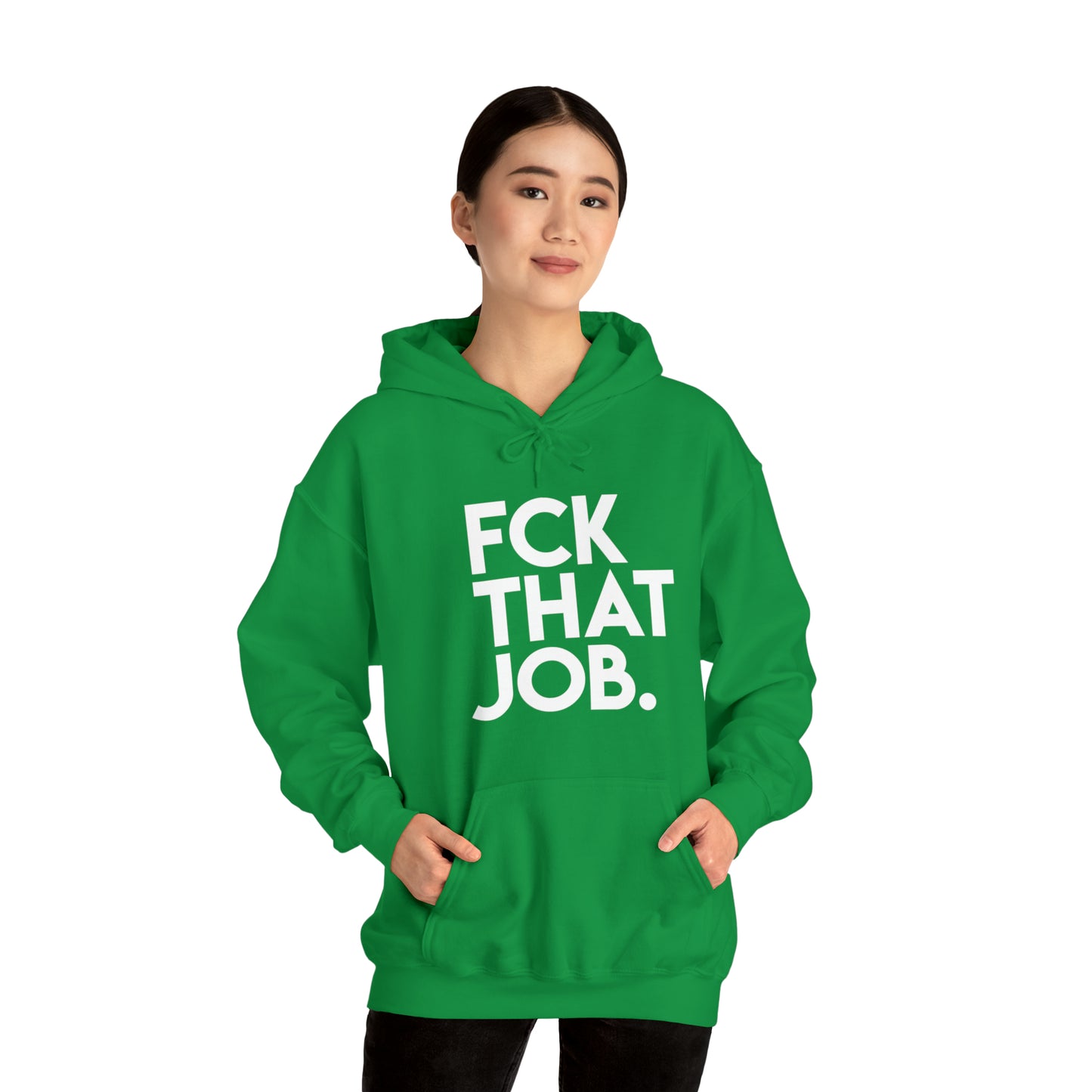 FCK THAT JOB™ HOODIE