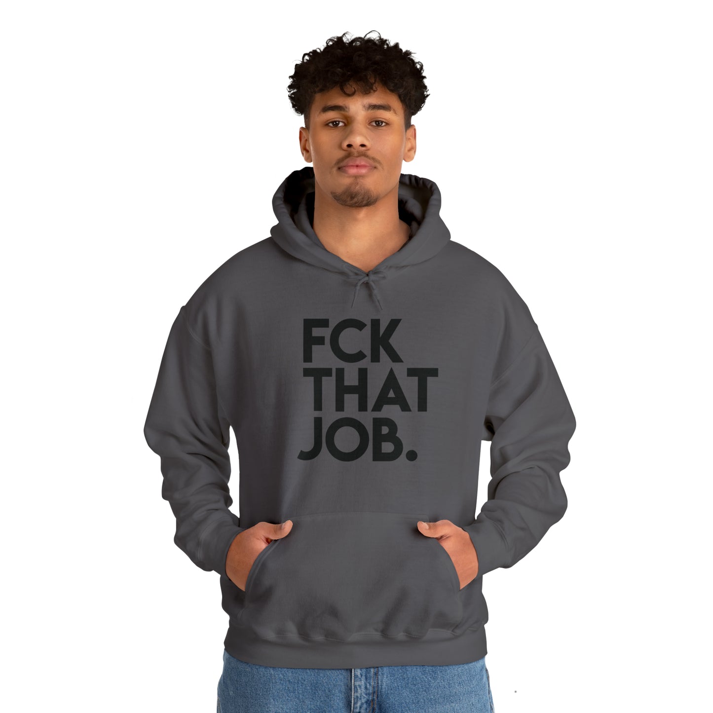 FCK THAT JOB™ HOODIE