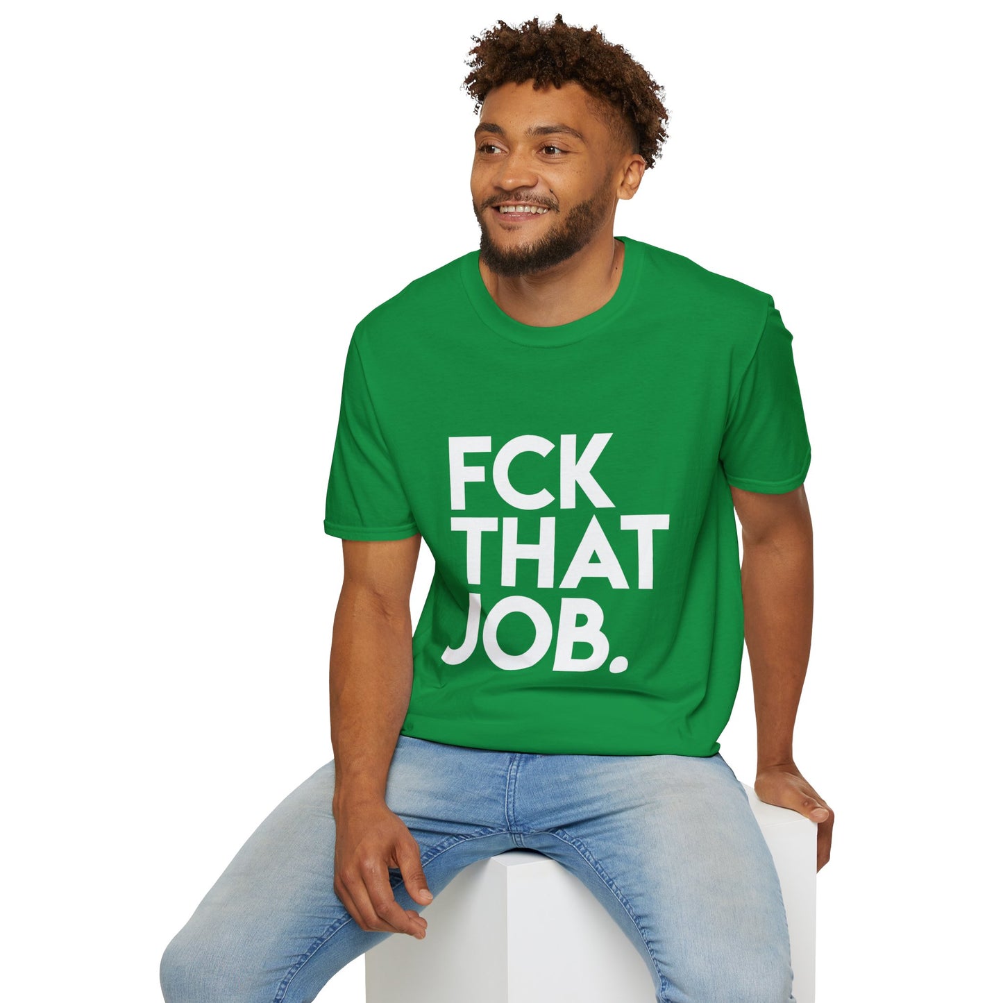 FCK THAT JOB™ T-SHIRT