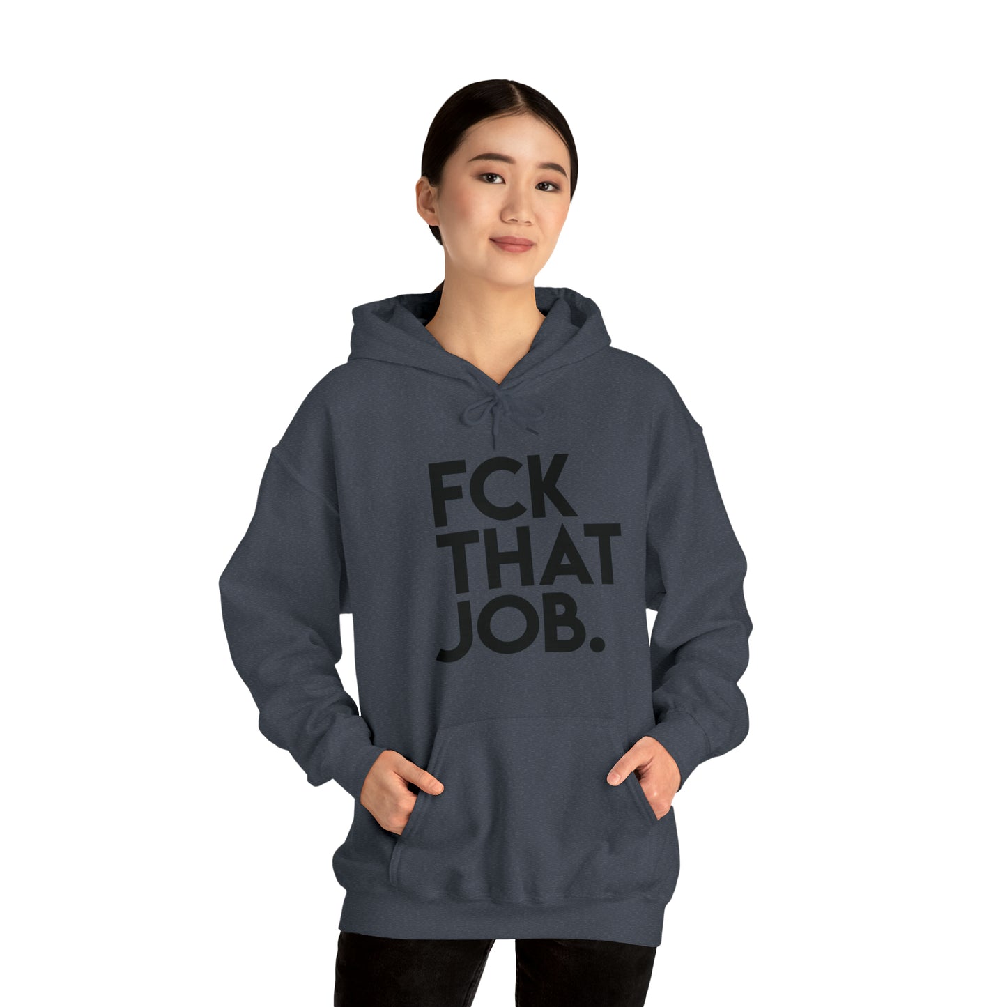 FCK THAT JOB™ HOODIE