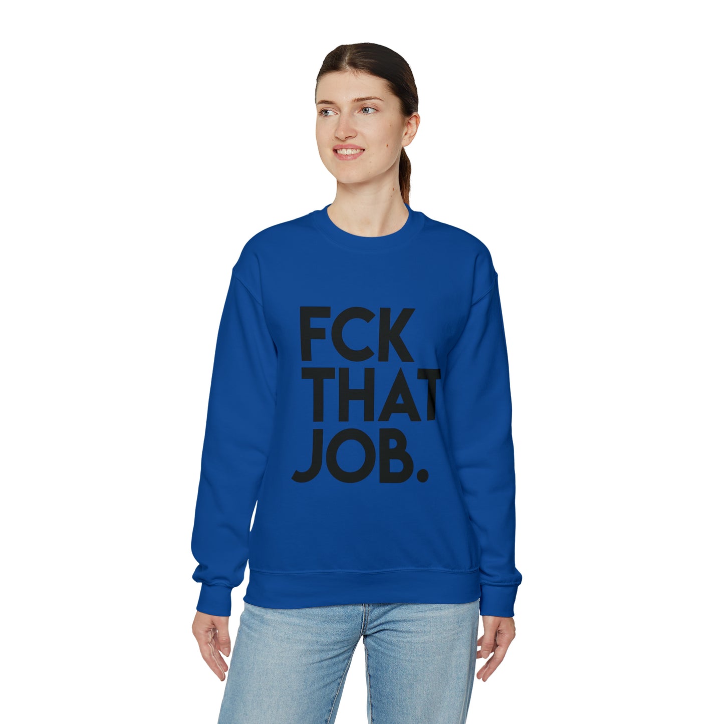 FCK THAT JOB™ CREWNECK