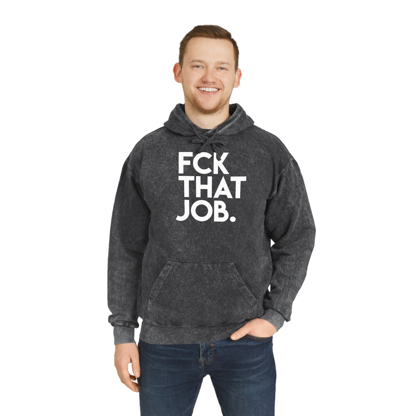 FCK THAT JOB™ MINERAL WASH HOODIE