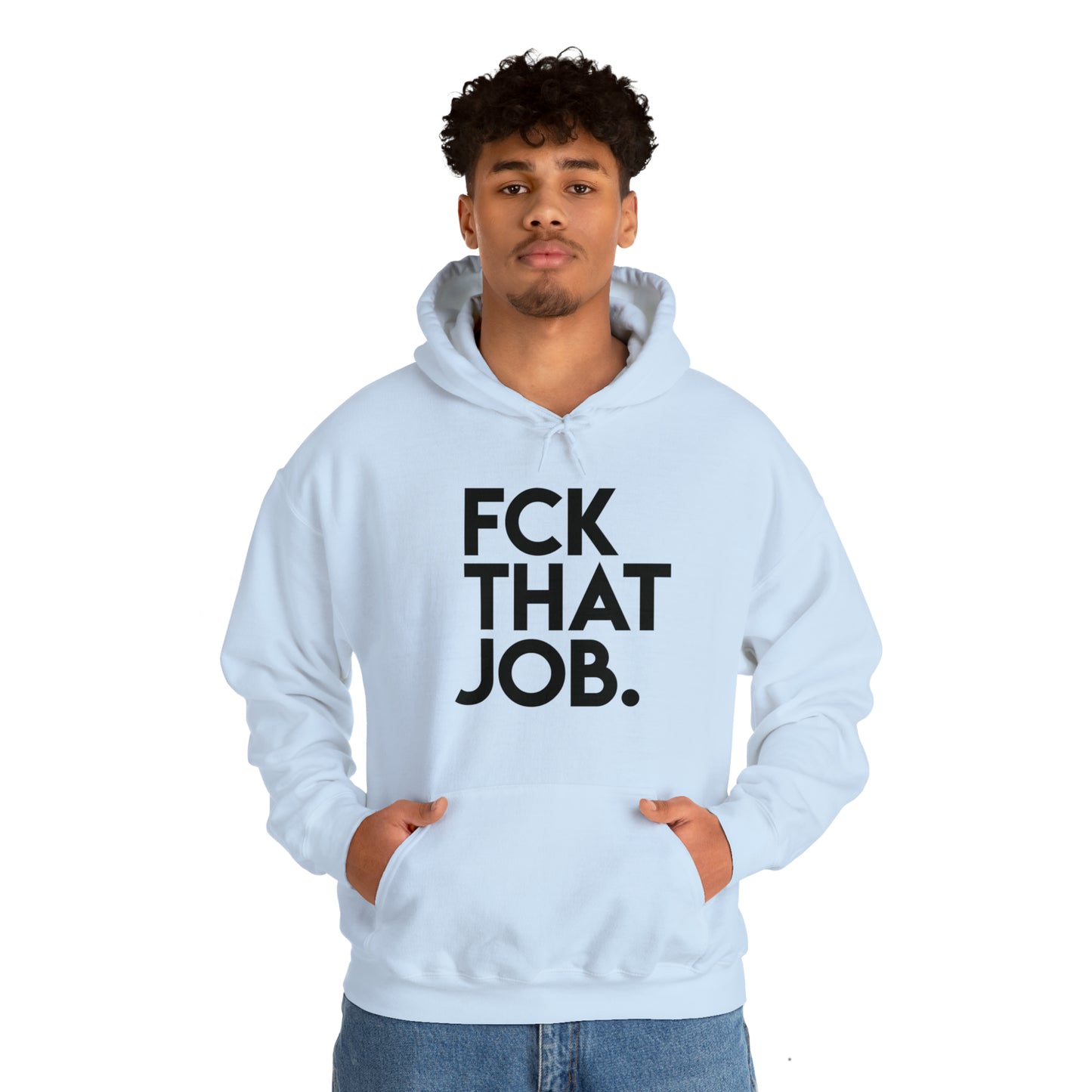 FCK THAT JOB™ HOODIE