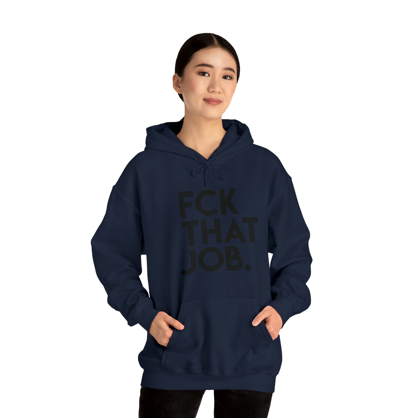 FCK THAT JOB™ HOODIE