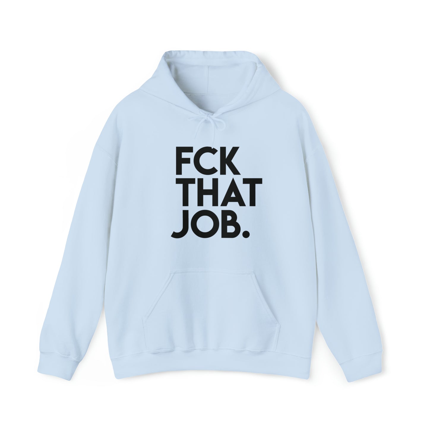 FCK THAT JOB™ HOODIE