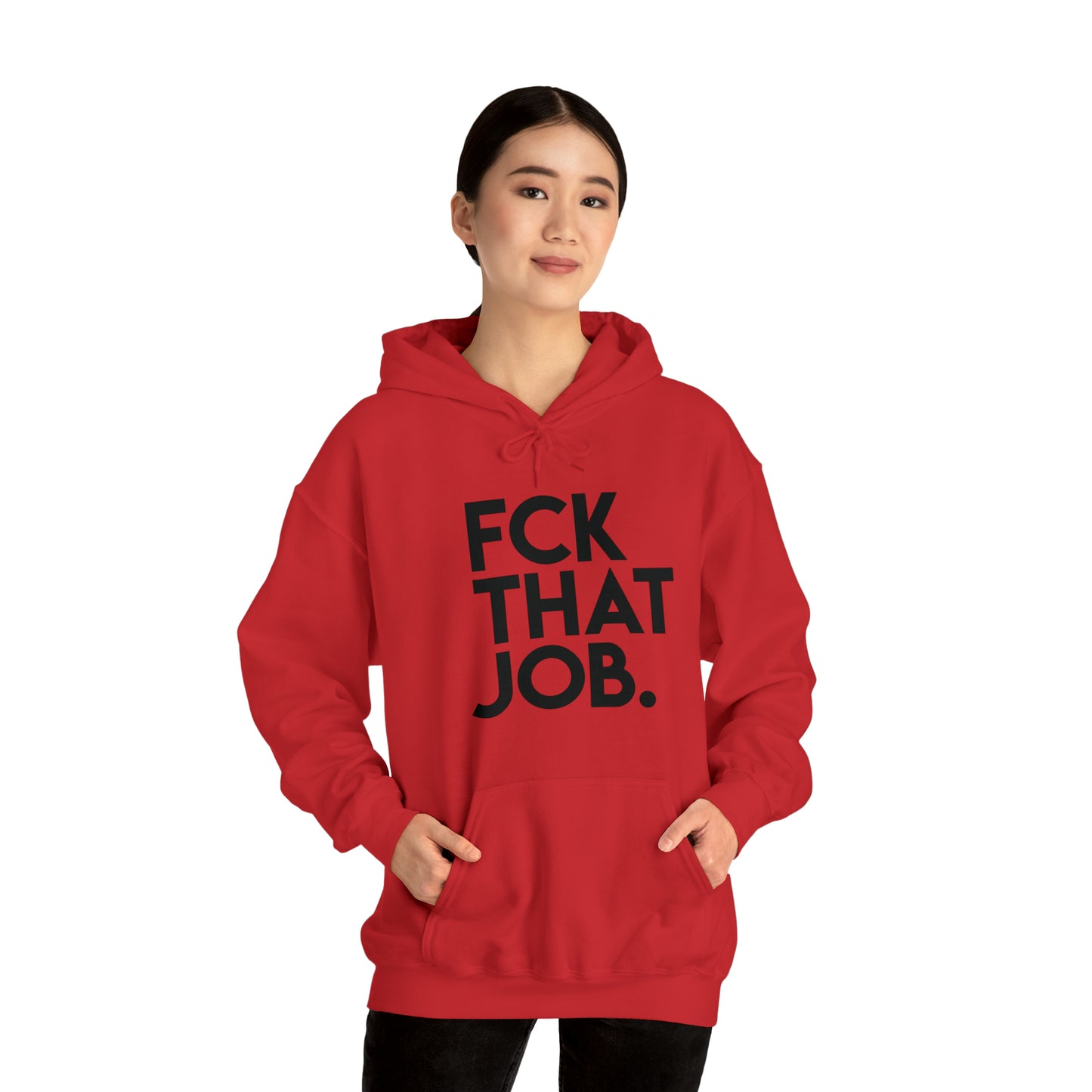 FCK THAT JOB™ HOODIE