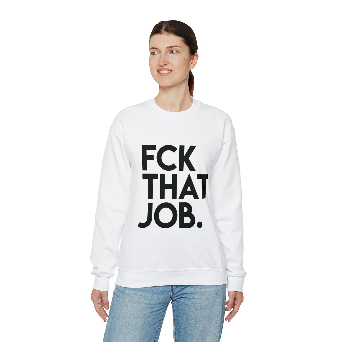 FCK THAT JOB™ CREWNECK